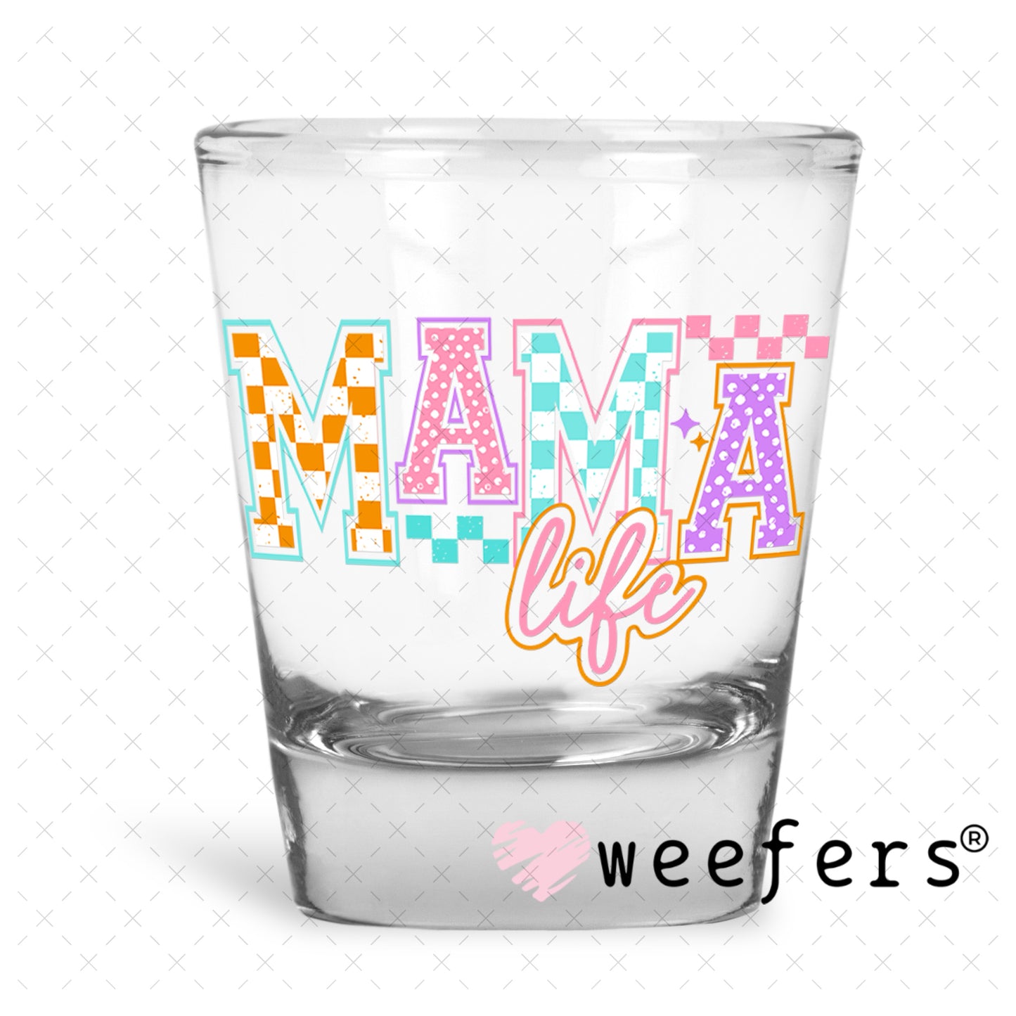 Mama Life Checkers and Polka Dots UV DTF Decal Shot Glass Heavy Base Weefers