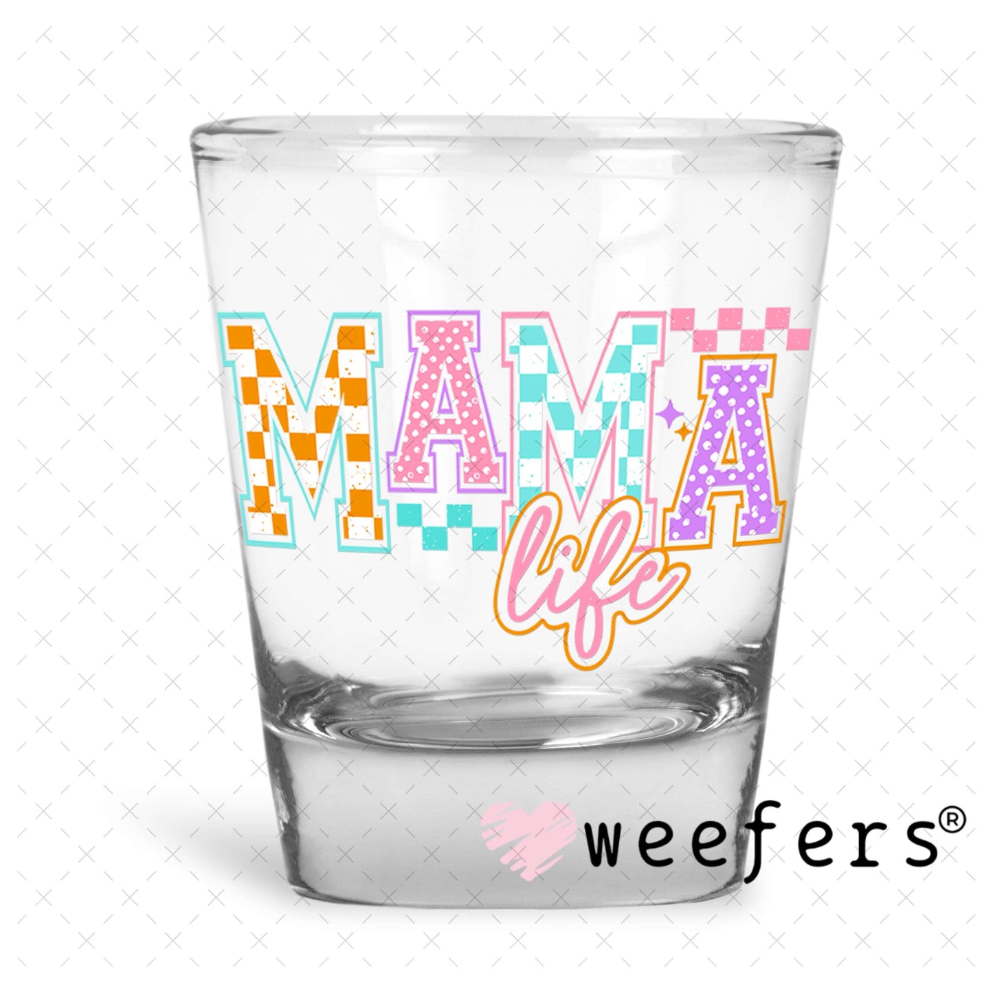 Mama Life Checkers and Polka Dots UV DTF Decal Shot Glass Heavy Base Weefers