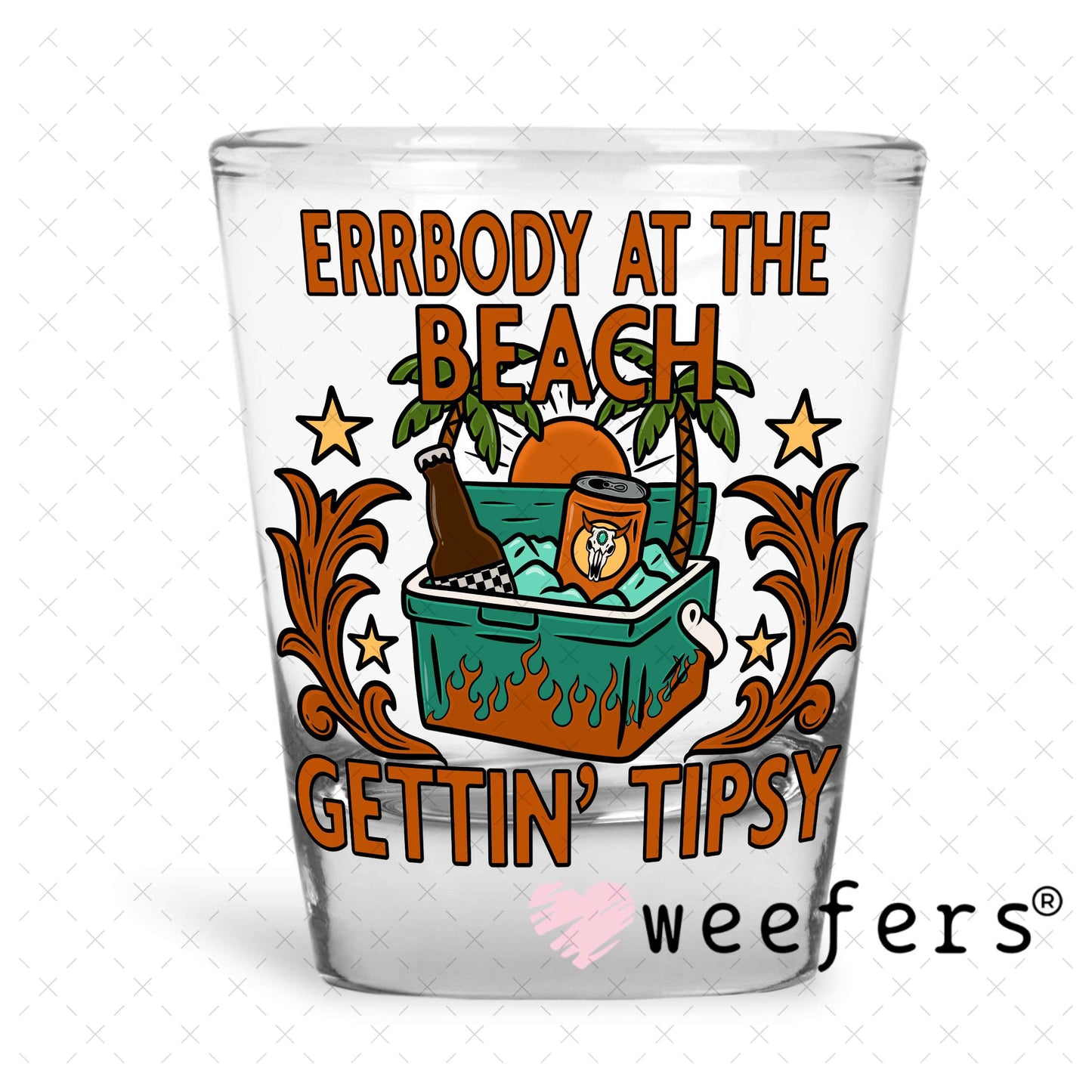 Errbody at The Beach Gettin' Tipsy UV DTF Decal Shot Glass Heavy Base Weefers