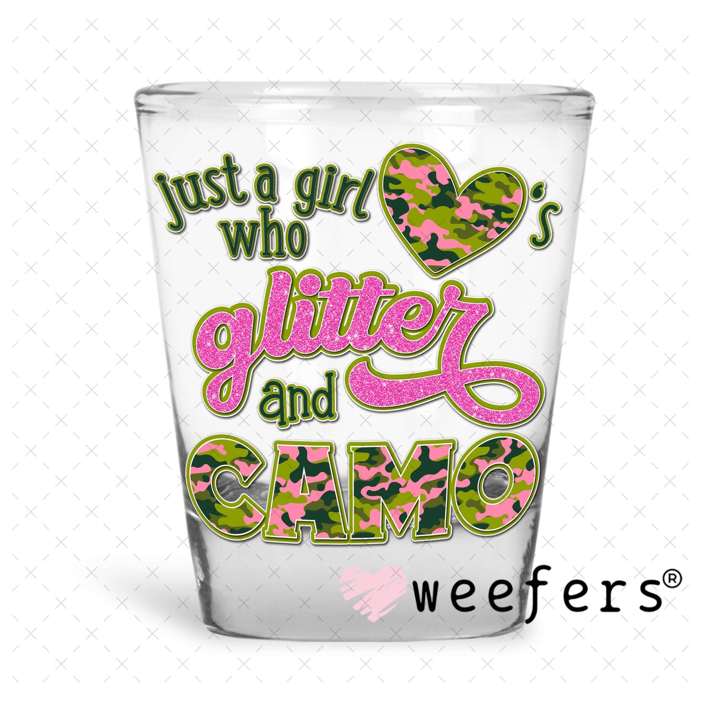 Just a Girl Who Love's Glitter and Camo UV DTF Decal Shot Glass Heavy Base Weefers