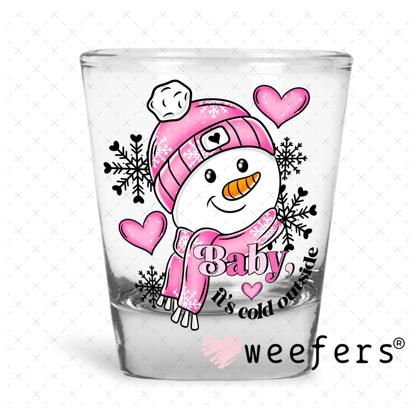 Pink Snowman Baby It's Cold Outside Christmas UV DTF Decal Shot Glass Heavy Base Weefers