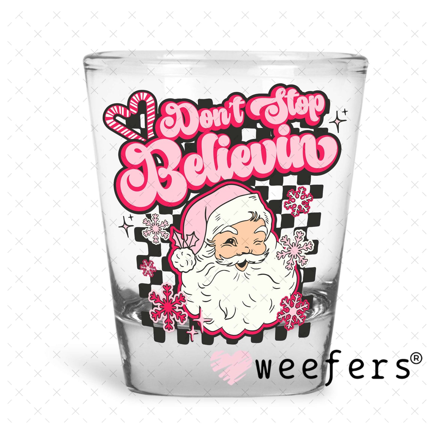 Don't Stop Believin Pink Santa UV DTF Decal Shot Glass Heavy Base Weefers
