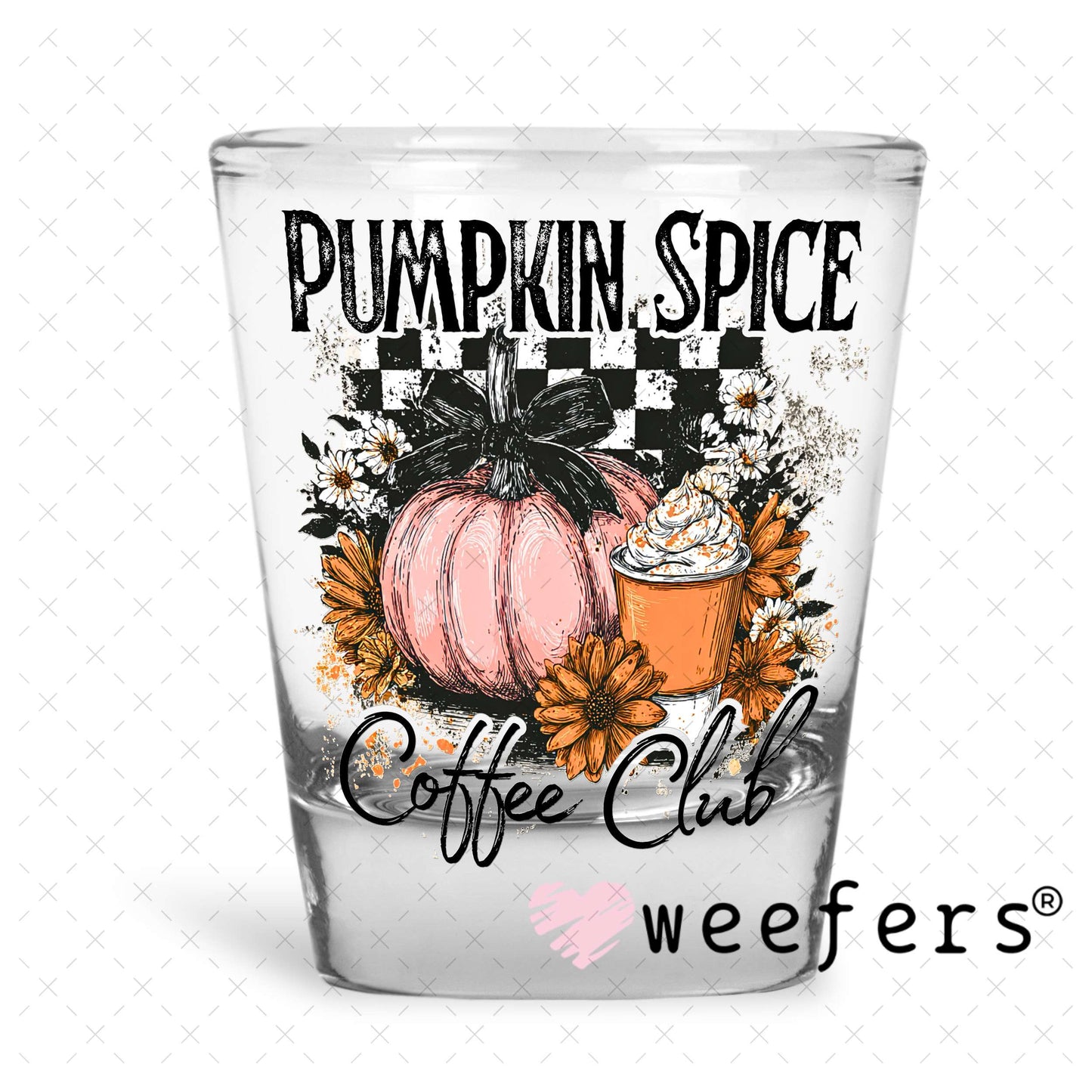 Pumpkin Spice Coffee Club UV DTF Decal Shot Glass Heavy Base Weefers