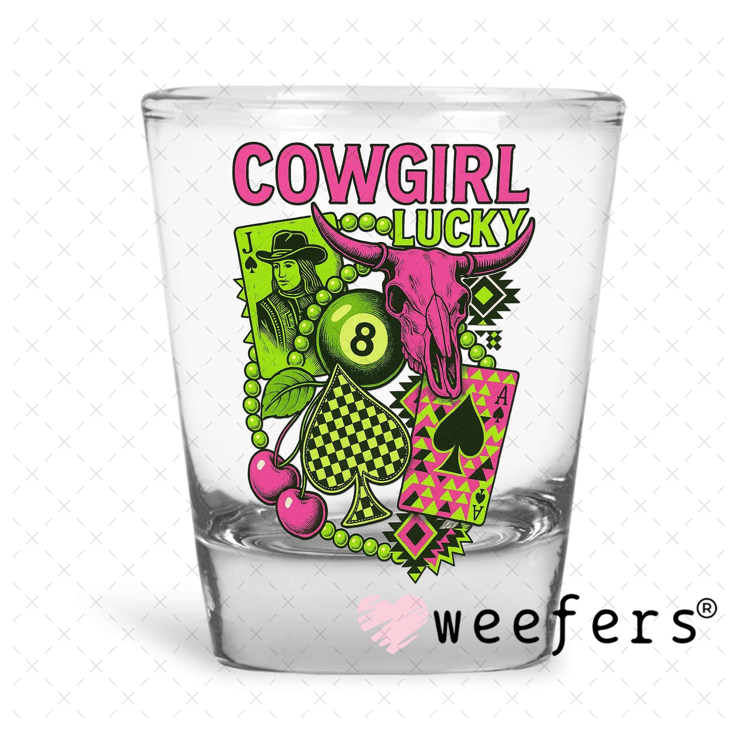 Cowgirl Lucky UV DTF Decal Shot Glass Heavy Base Weefers