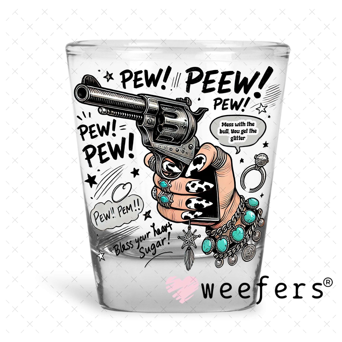 Pew Pew UV DTF Decal Shot Glass Heavy Base Weefers
