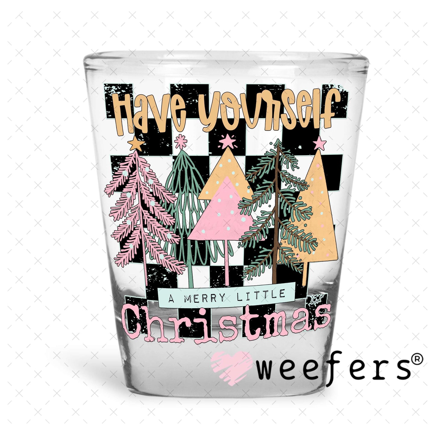 Have Yourself a Very Merry Little Christmas UV DTF Decal Shot Glass Heavy Base Weefers