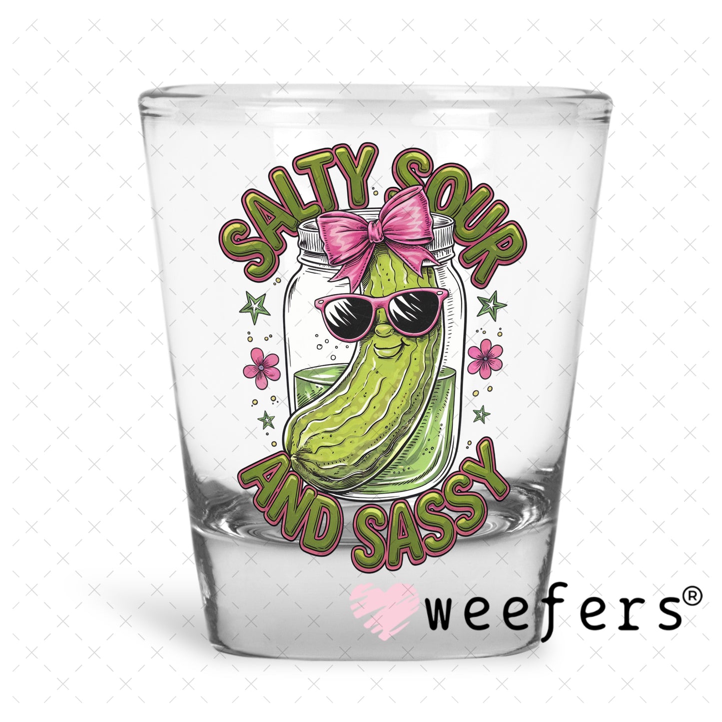 UV DTF Decal - Salty Sour and Sassy Pickle Shot Glass Heavy Base Weefers