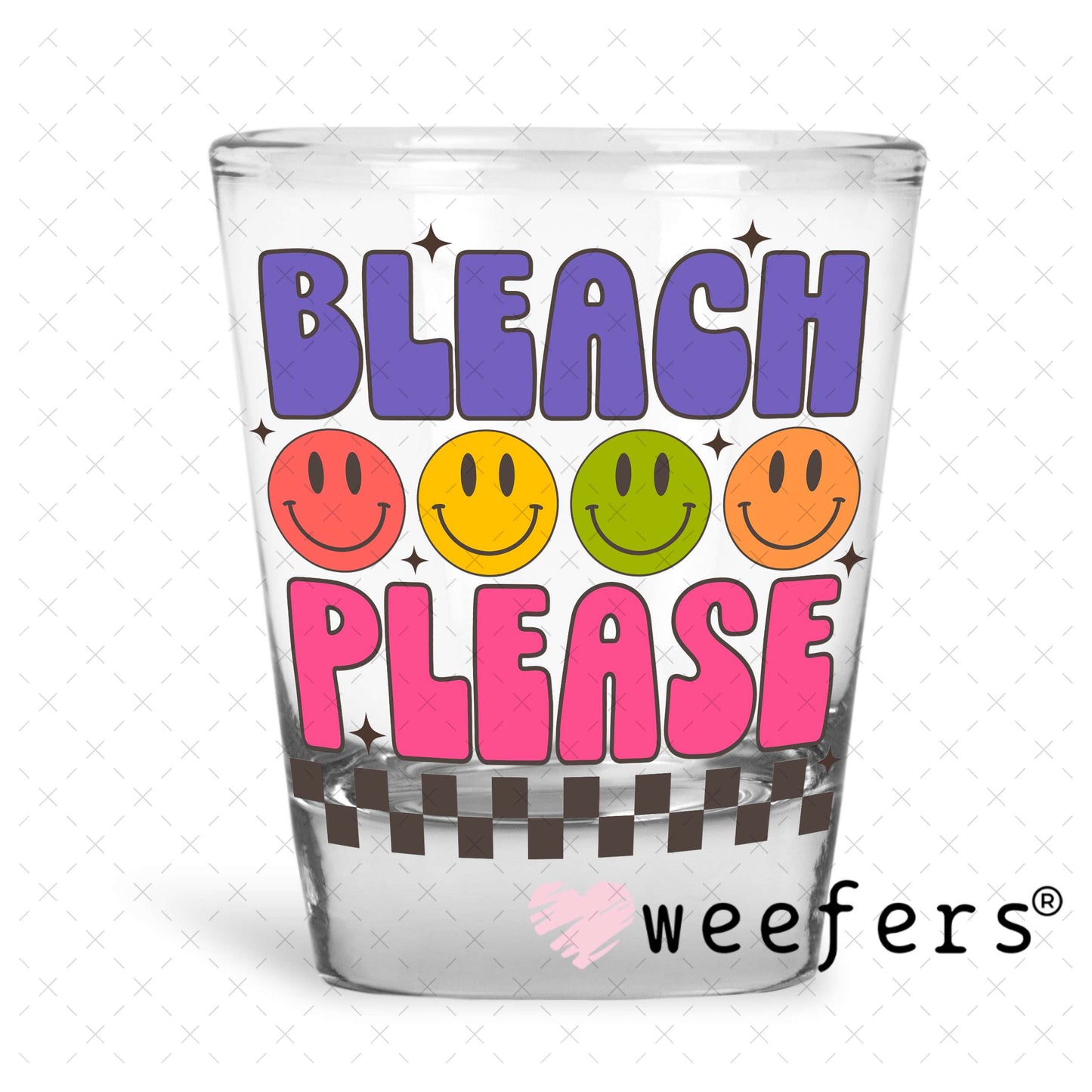 UV DTF Decal - Bleach Please Hair Stylist Shot Glass Heavy Base Weefers