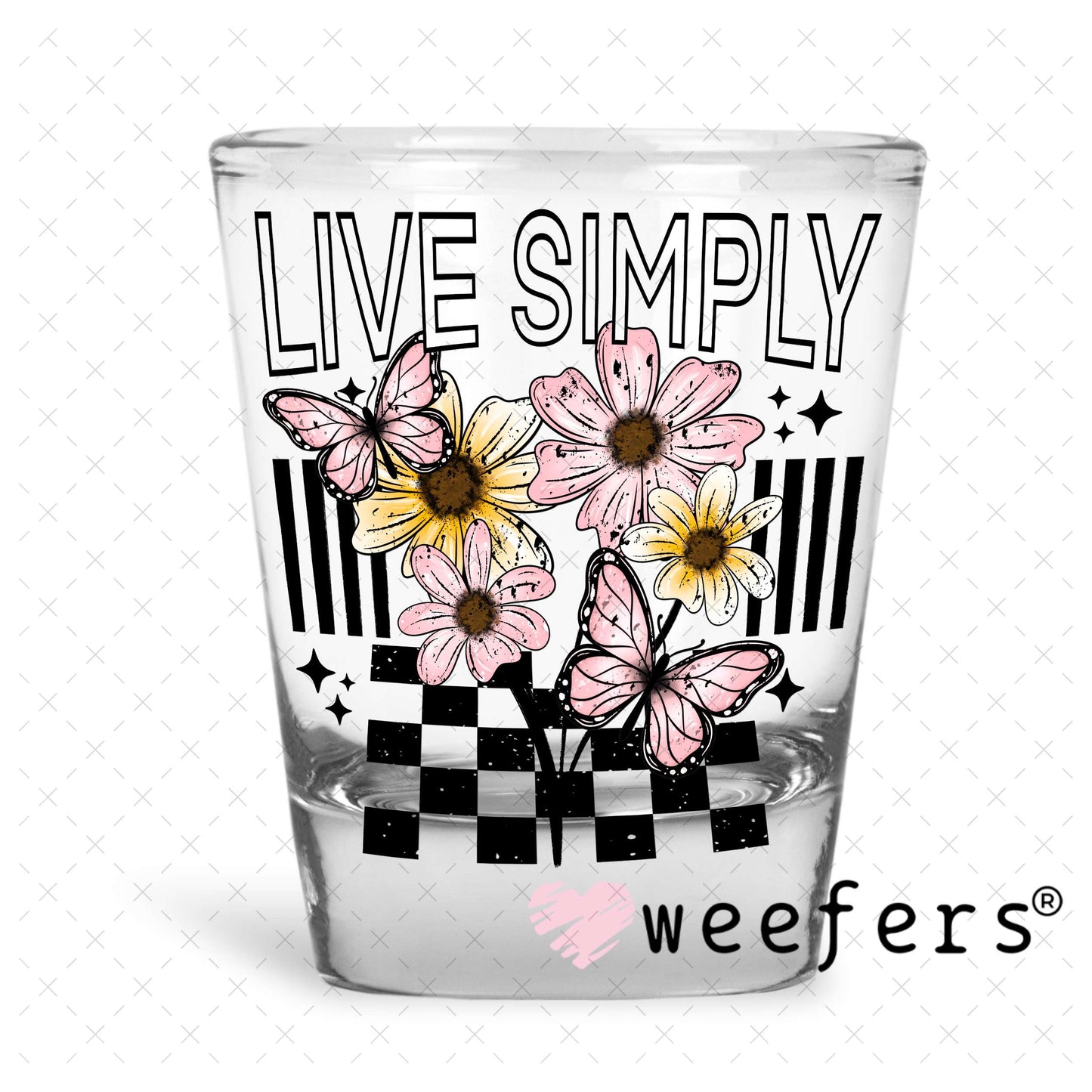 UV DTF Decal - Live Simply Shot Glass Heavy Base Weefers