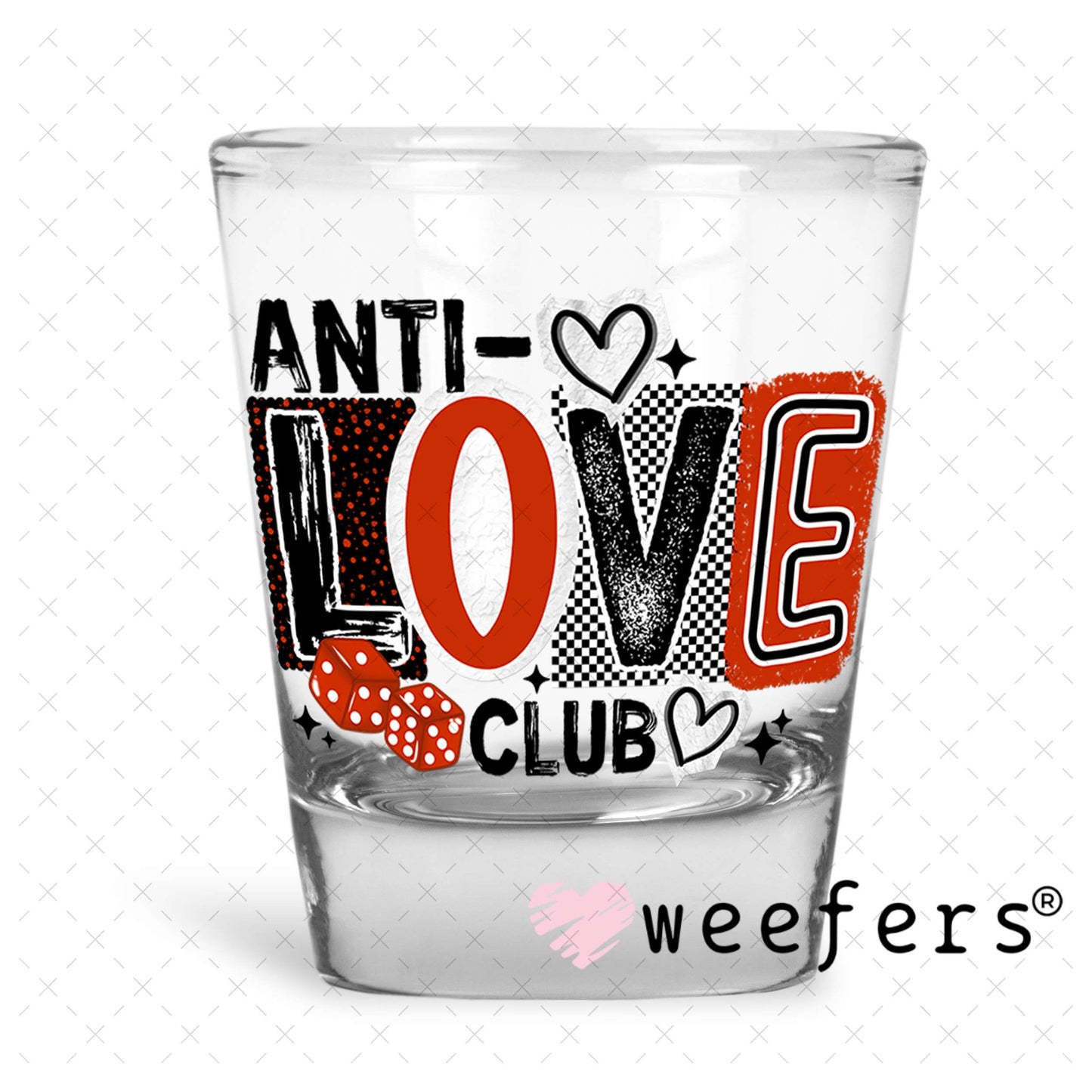 UV DTF Decal - Anti Love Club Valentine's Shot Glass Heavy Base Weefers
