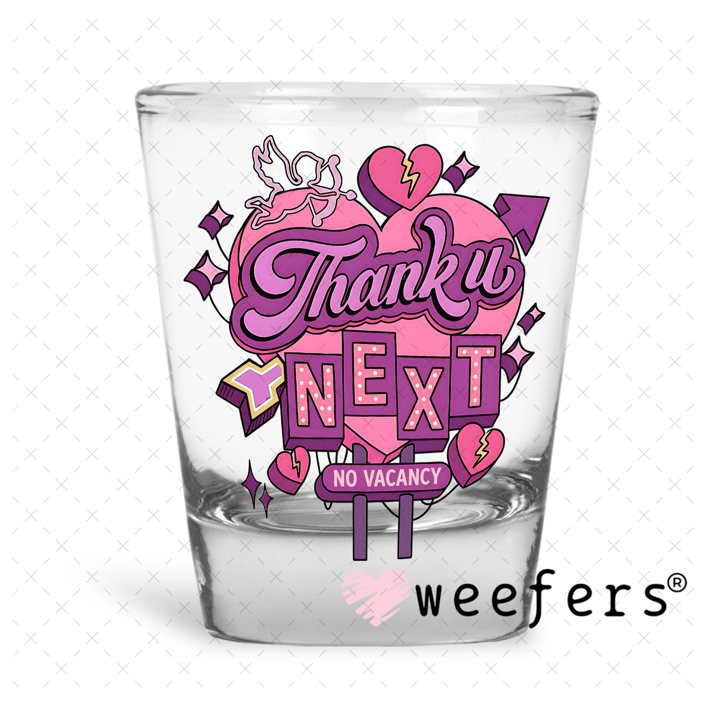 UV DTF Decal - Thank you Next Shot Glass Heavy Base Weefers