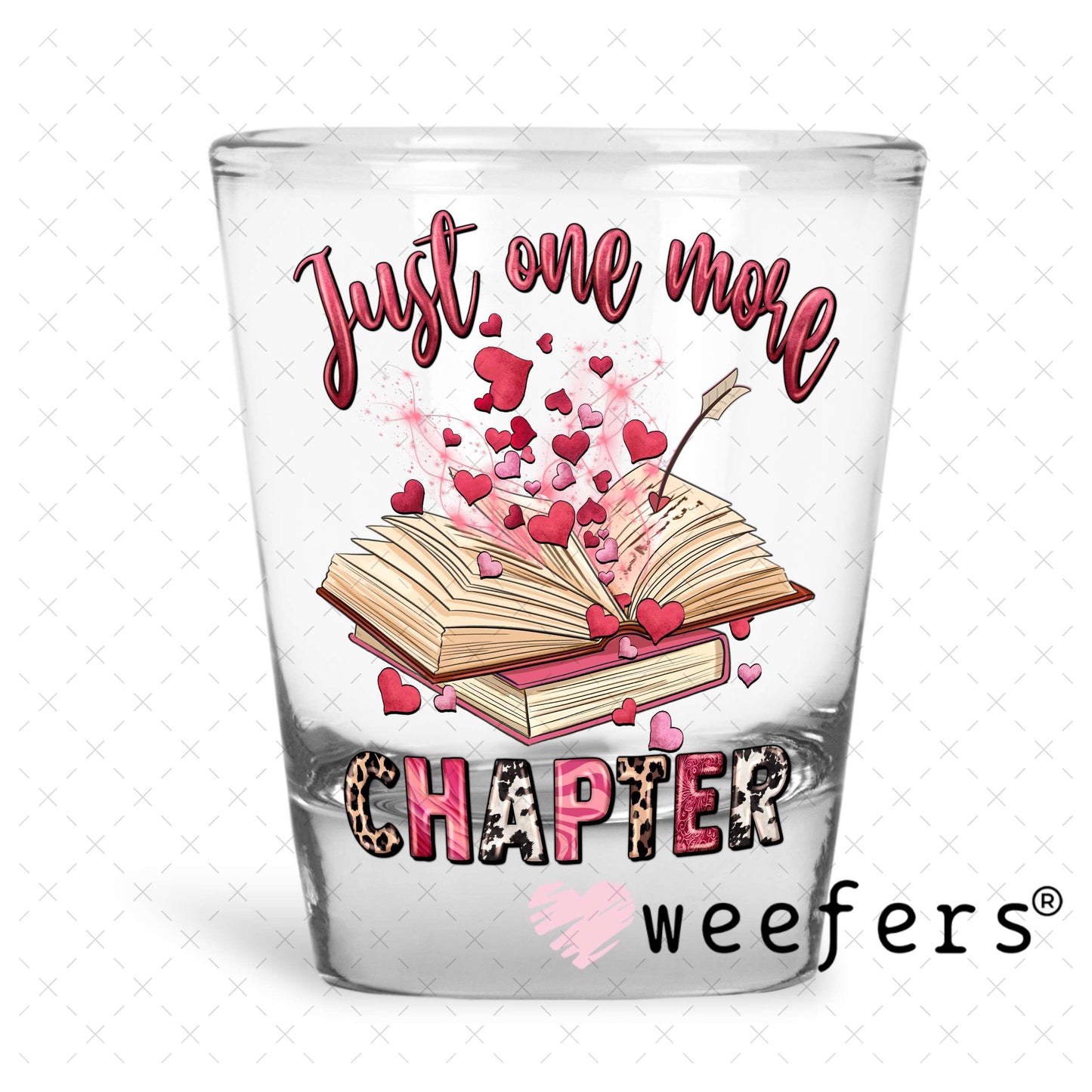 UV DTF Decal - Just One More Chapter Valentine's Day Shot Glass Heavy Base Weefers