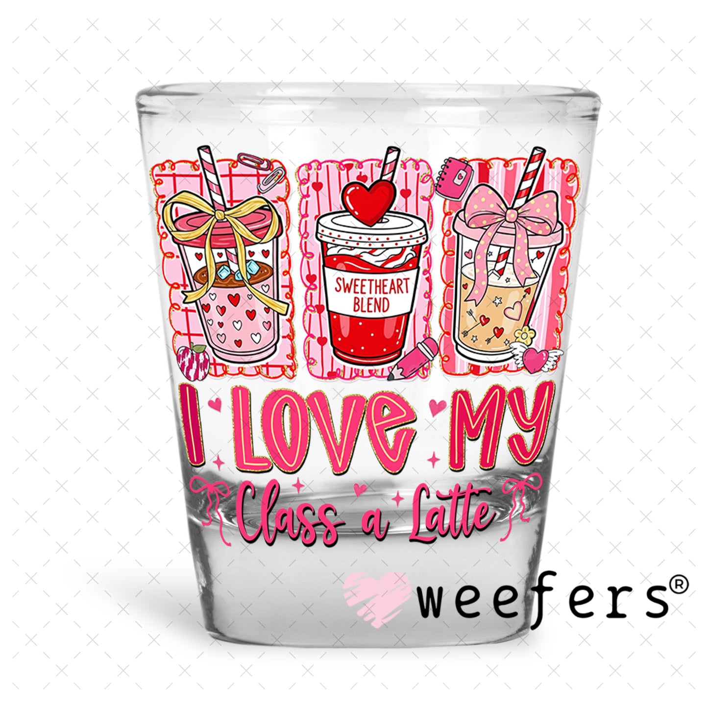 UV DTF Decal - I Love My Class a Latte Valentine's Day Shot Glass Heavy Base Weefers