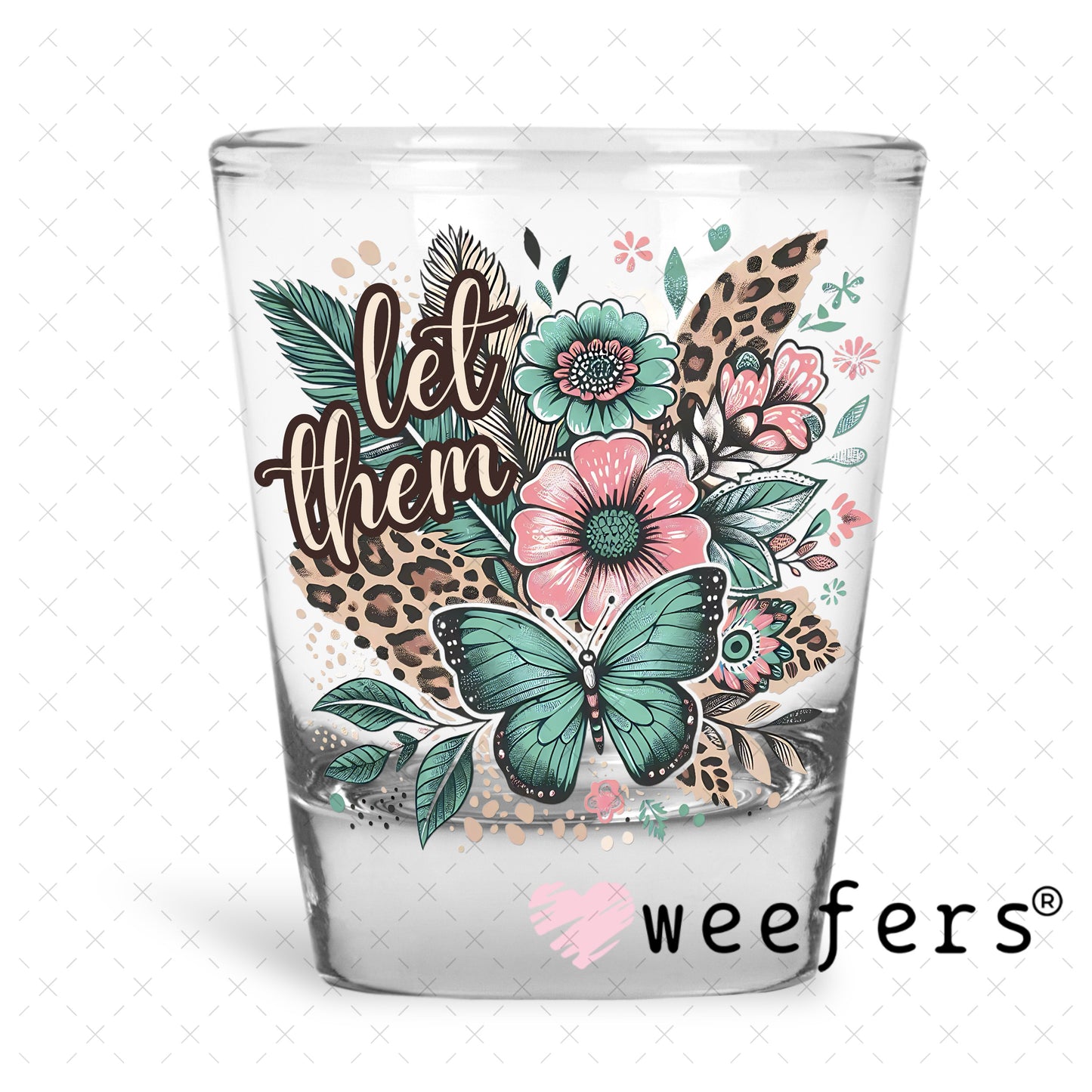 UV DTF Decal - Let Them Mint and Pink Shot Glass Heavy Base Weefers