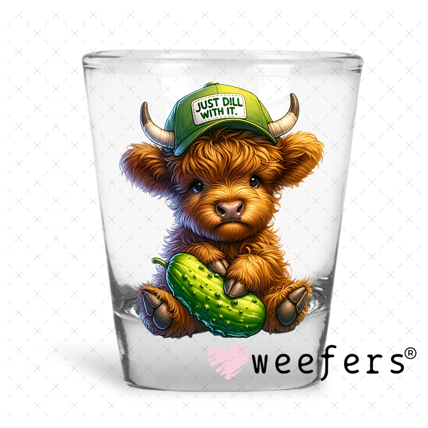 UV DTF Decal - Just Dill with It Shot Glass Heavy Base Weefers