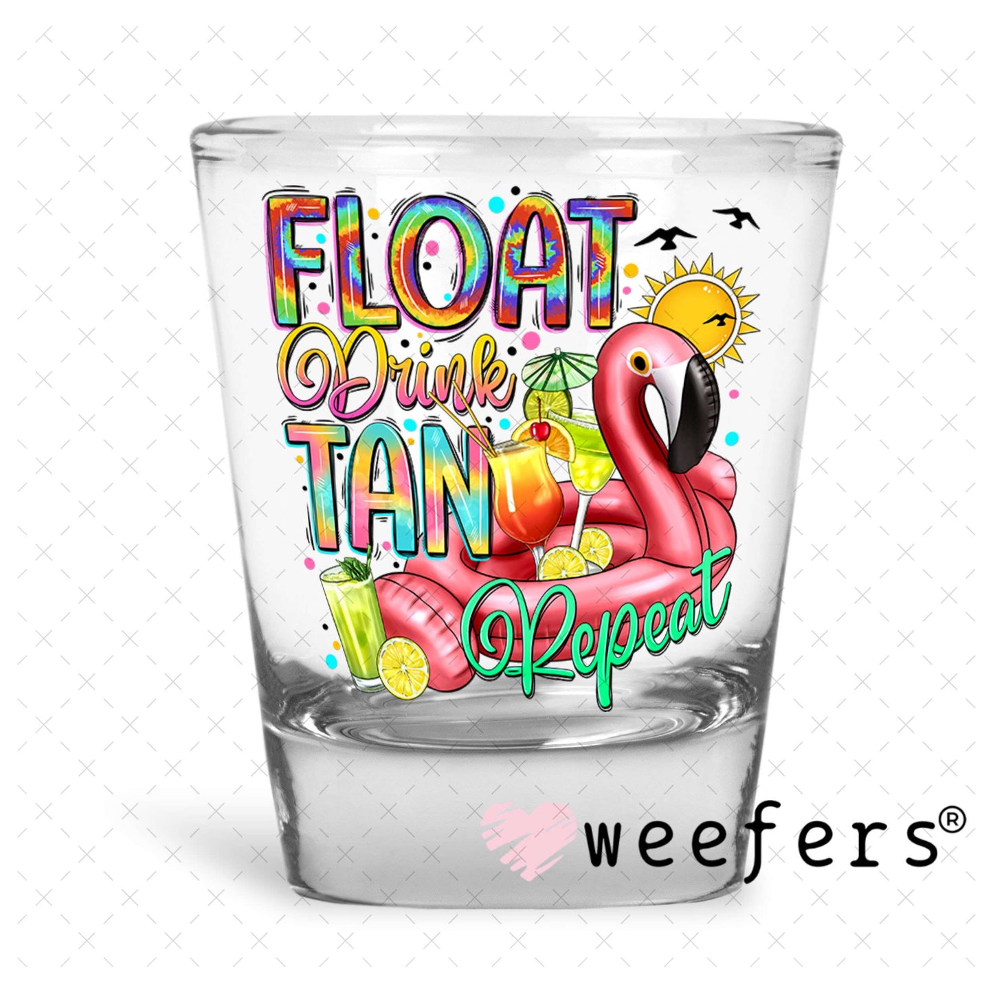 UV DTF Decal - Float Drink Tan Repeat Shot Glass Heavy Base Weefers