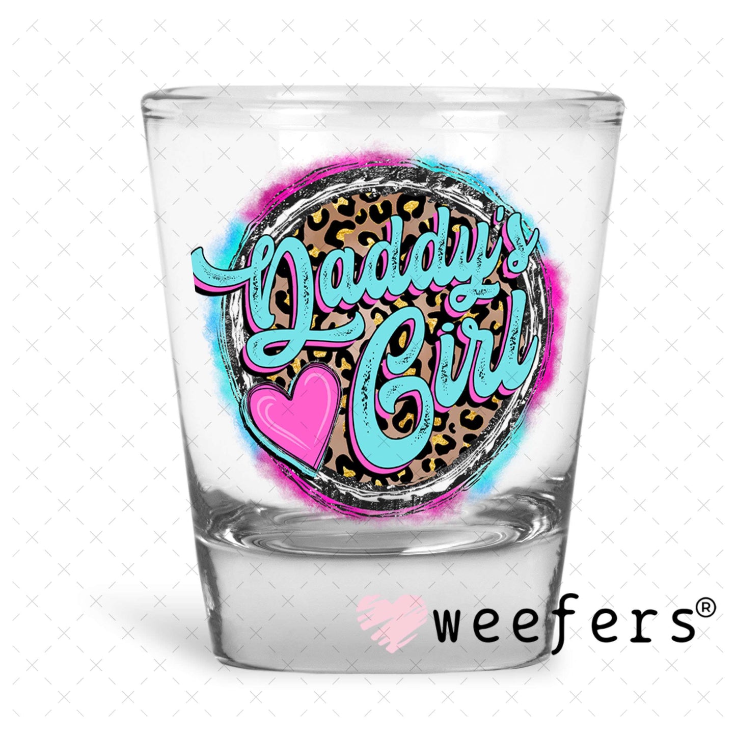 UV DTF Decal - Daddy's Girl Shot Glass Heavy Base Weefers