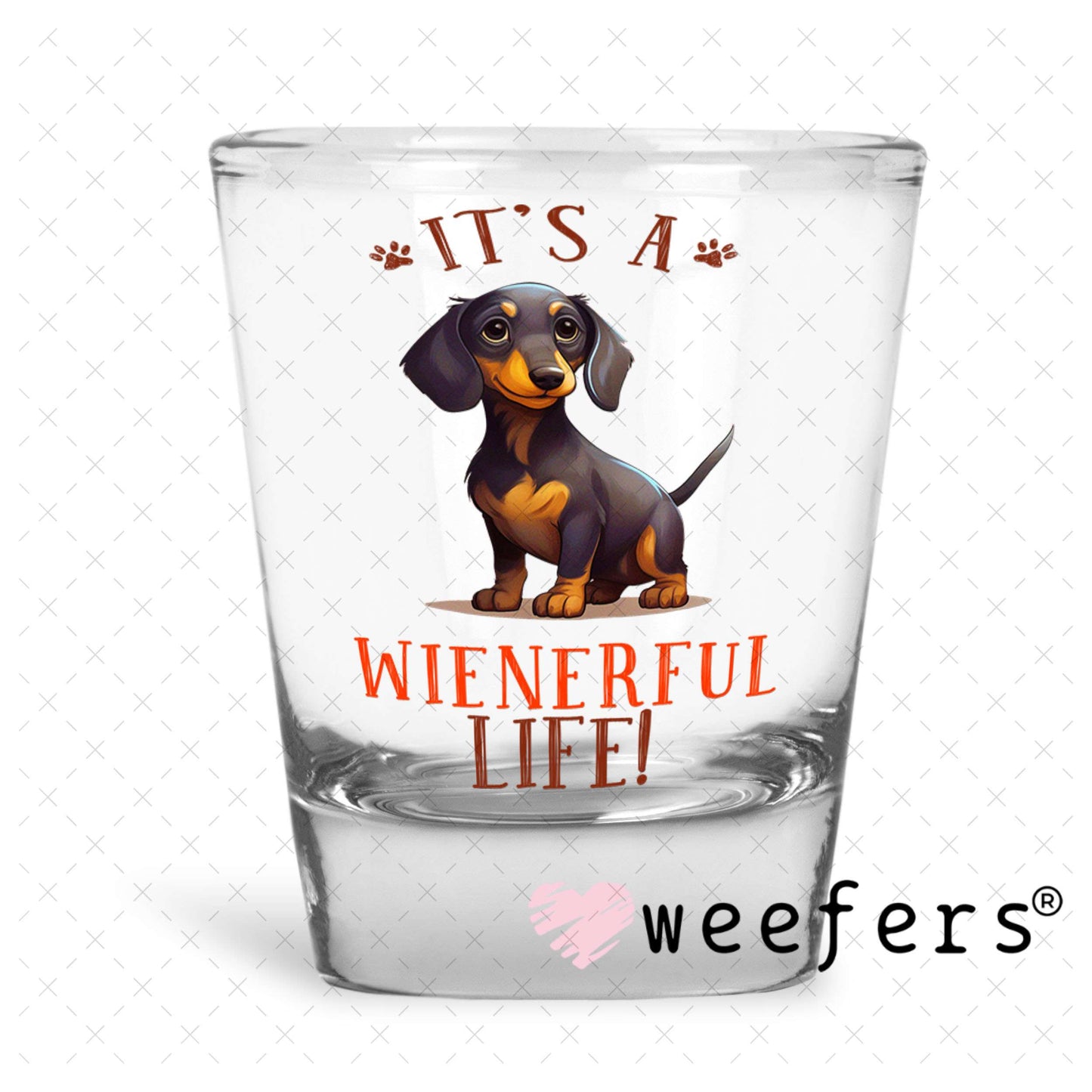 UV DTF Decal - It's a Wienerful Day Shot Glass Heavy Base Weefers