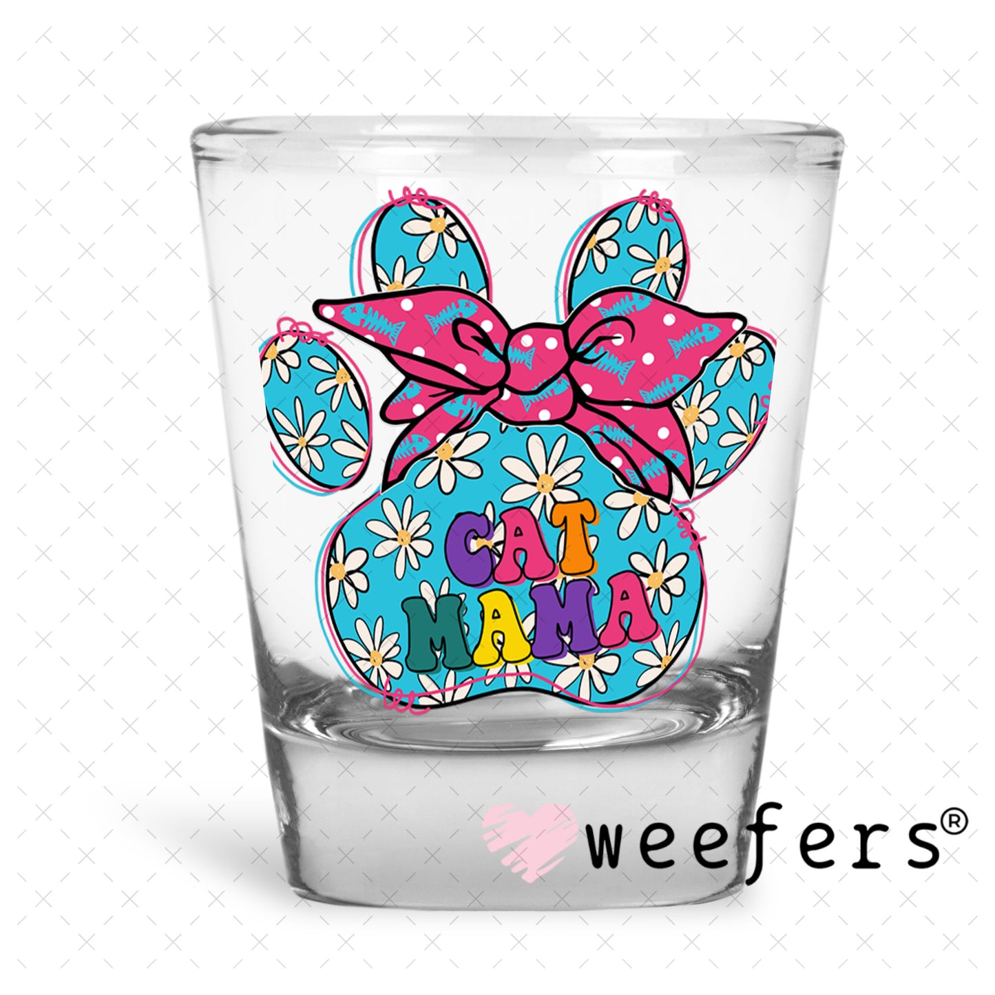 UV DTF Decal -Cat Mama Paw Shot Glass Heavy Base Weefers