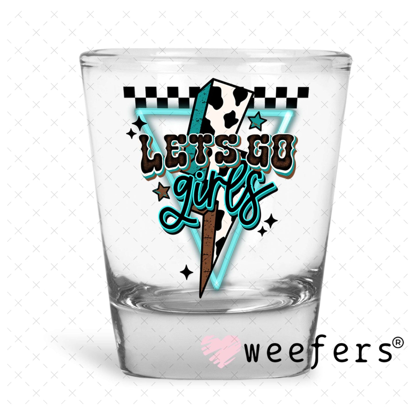 UV DTF Decal - Let's Go Girls Shot Glass Heavy Base Weefers