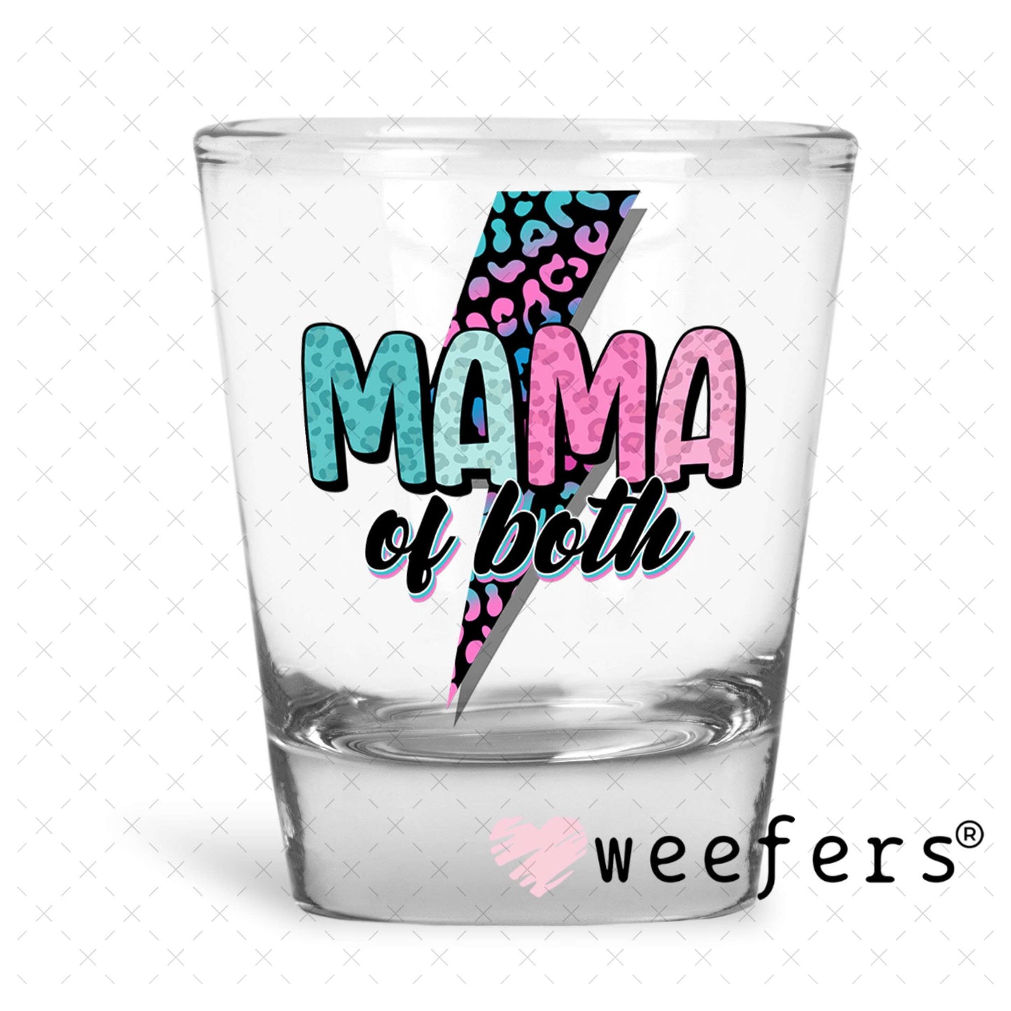 UV DTF Decal - Mama of Both Shot Glass Heavy Base Weefers