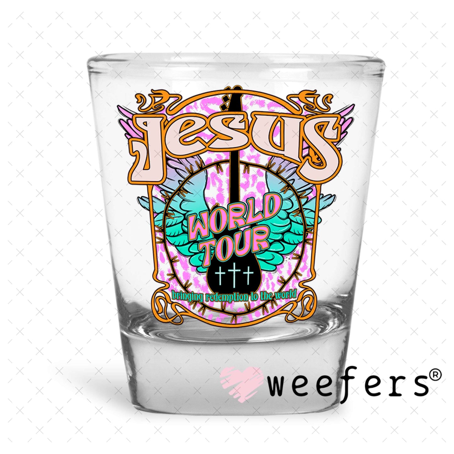 UV DTF Decal - Jesus World Tour Shot Glass Heavy Base Weefers