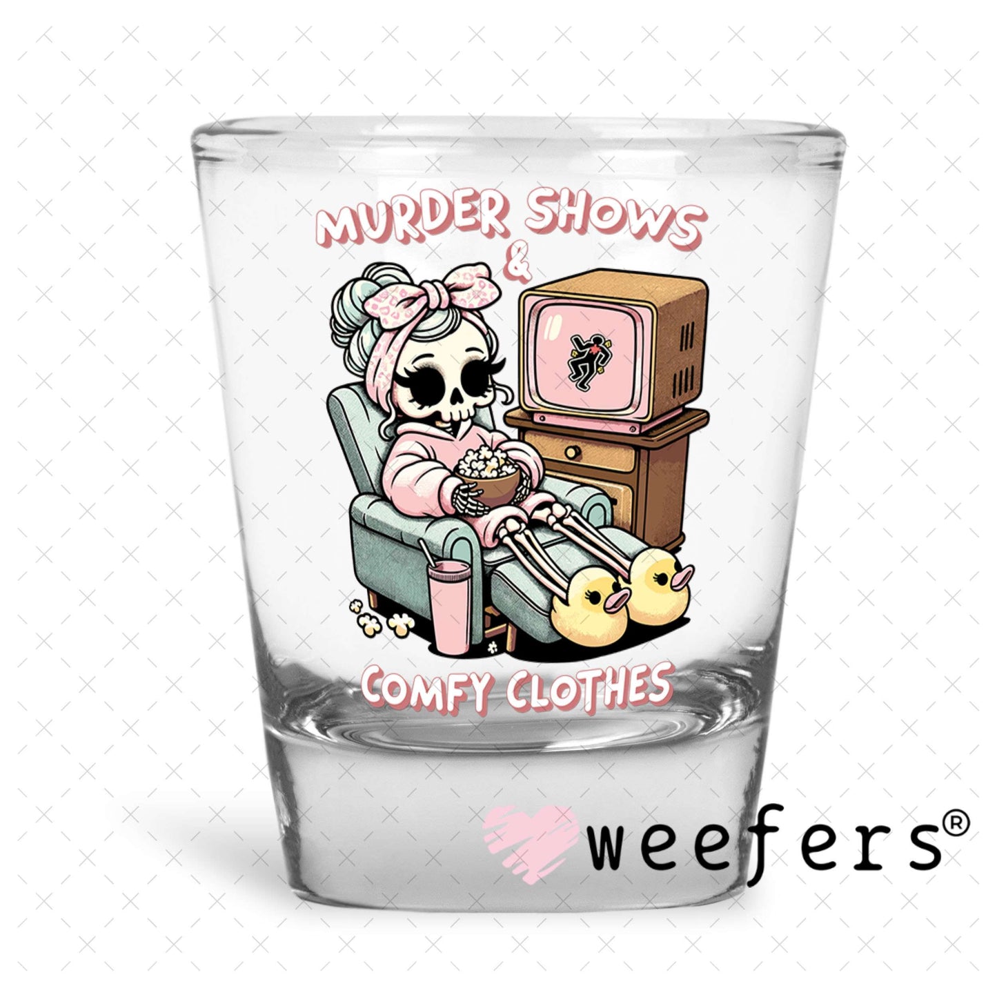 UV DTF Decal - Murder Shows and Comfy Clothes Shot Glass Heavy Base Weefers