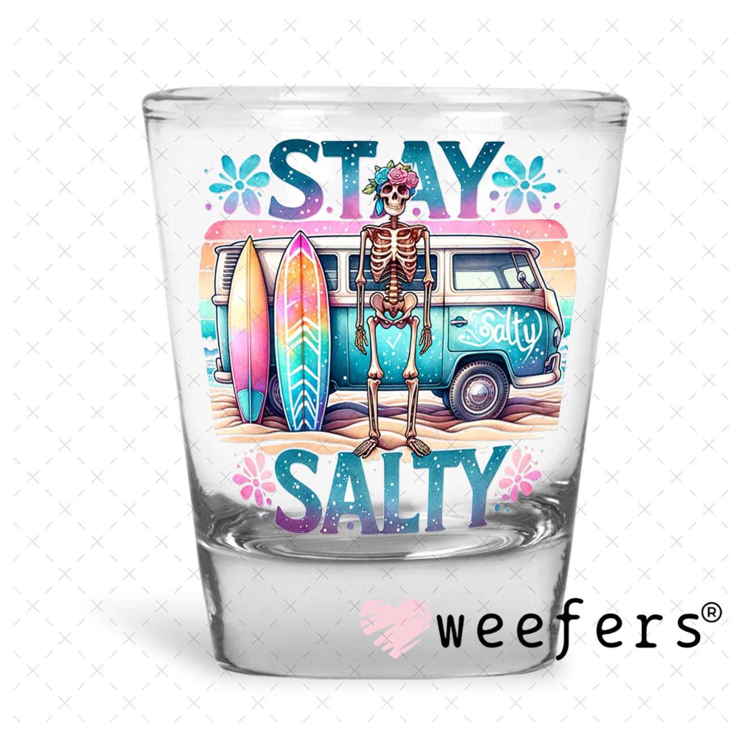 UV DTF Decal - Stay Salty Shot Glass Heavy Base Weefers