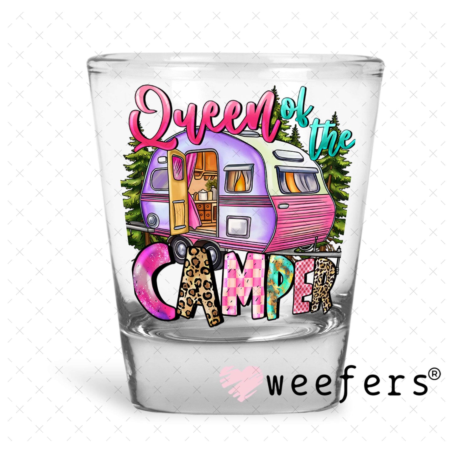 UV DTF Decal - Queen of the Camper Shot Glass Heavy Base Weefers