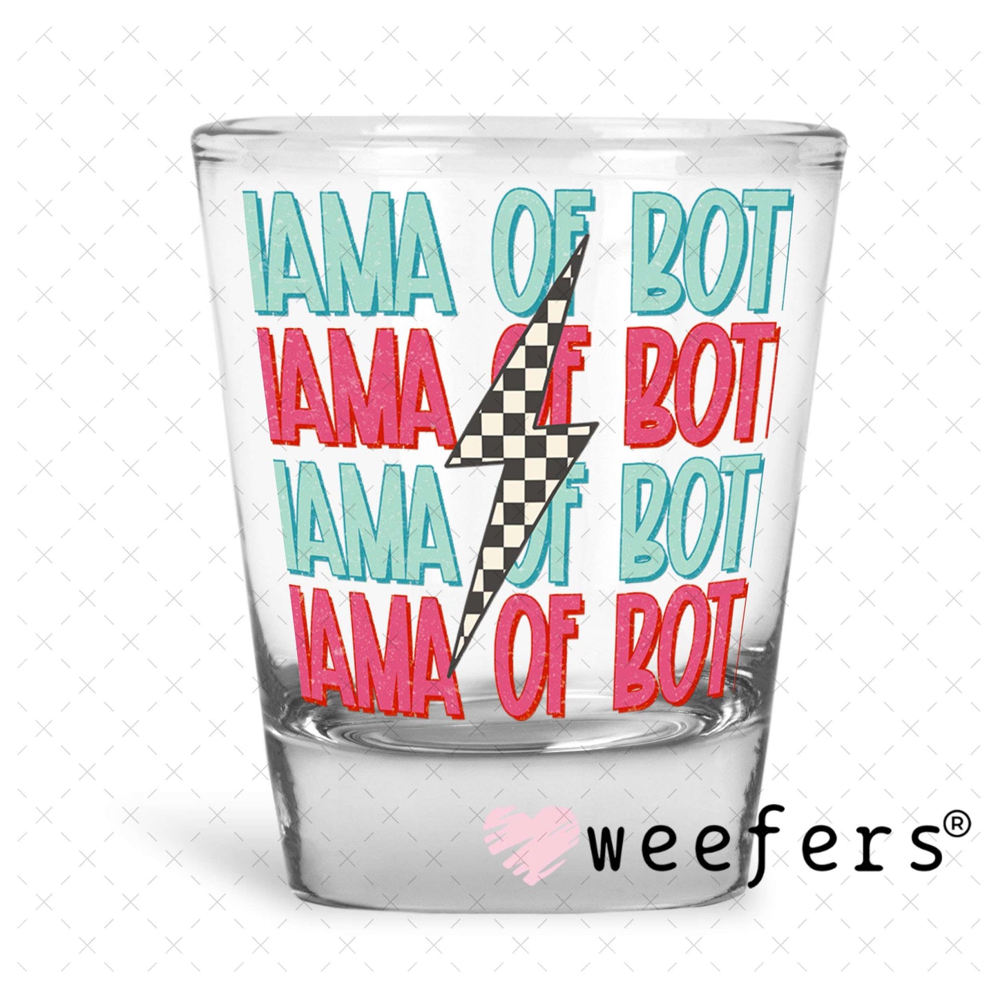UV DTF Decal - Mama of Both Shot Glass Heavy Base Weefers