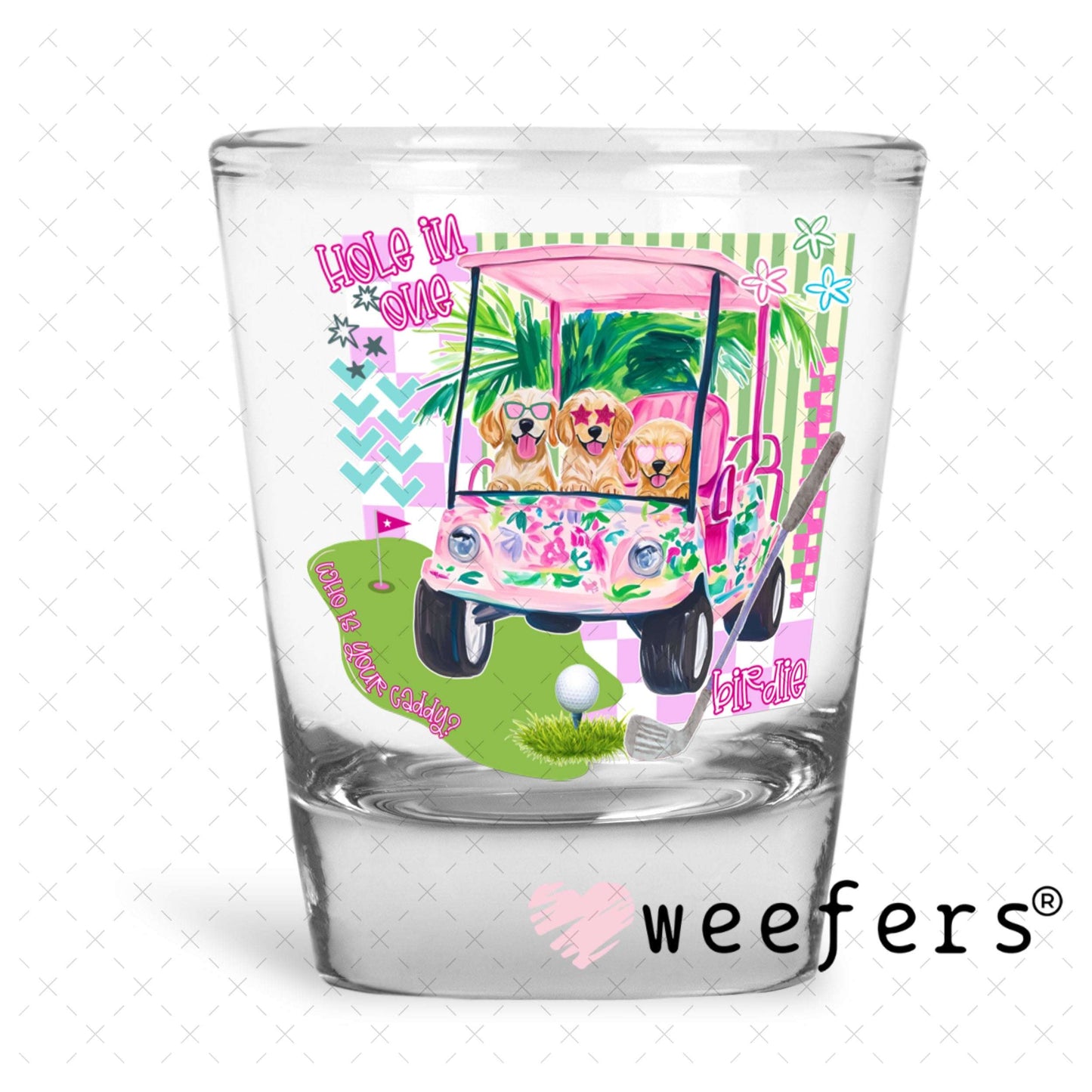 UV DTF Decal - Pink Dog Golf Shot Glass Heavy Base Weefers