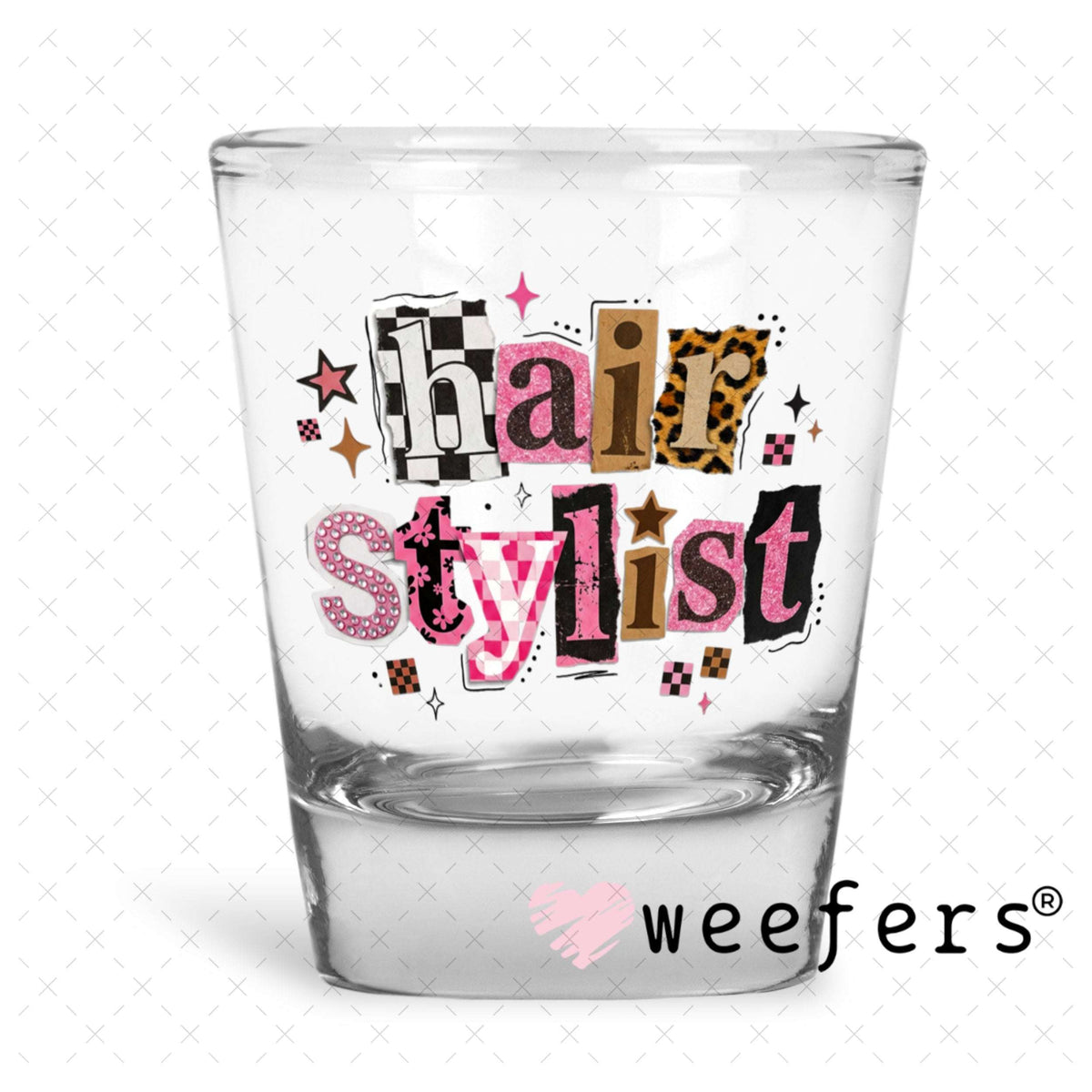 UV DTF Decal - Hair Stylist Shot Glass Heavy Base Weefers