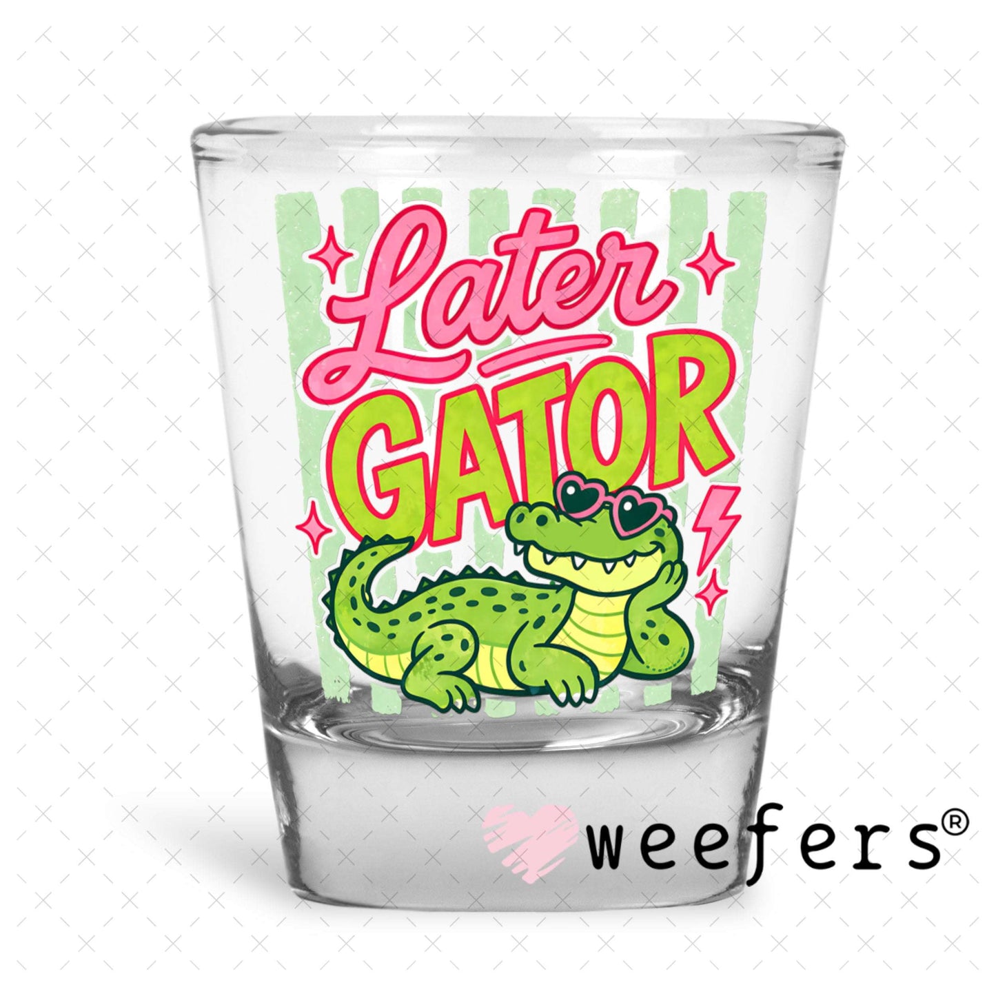 UV DTF Decal - Later Gator Shot Glass Heavy Base Weefers