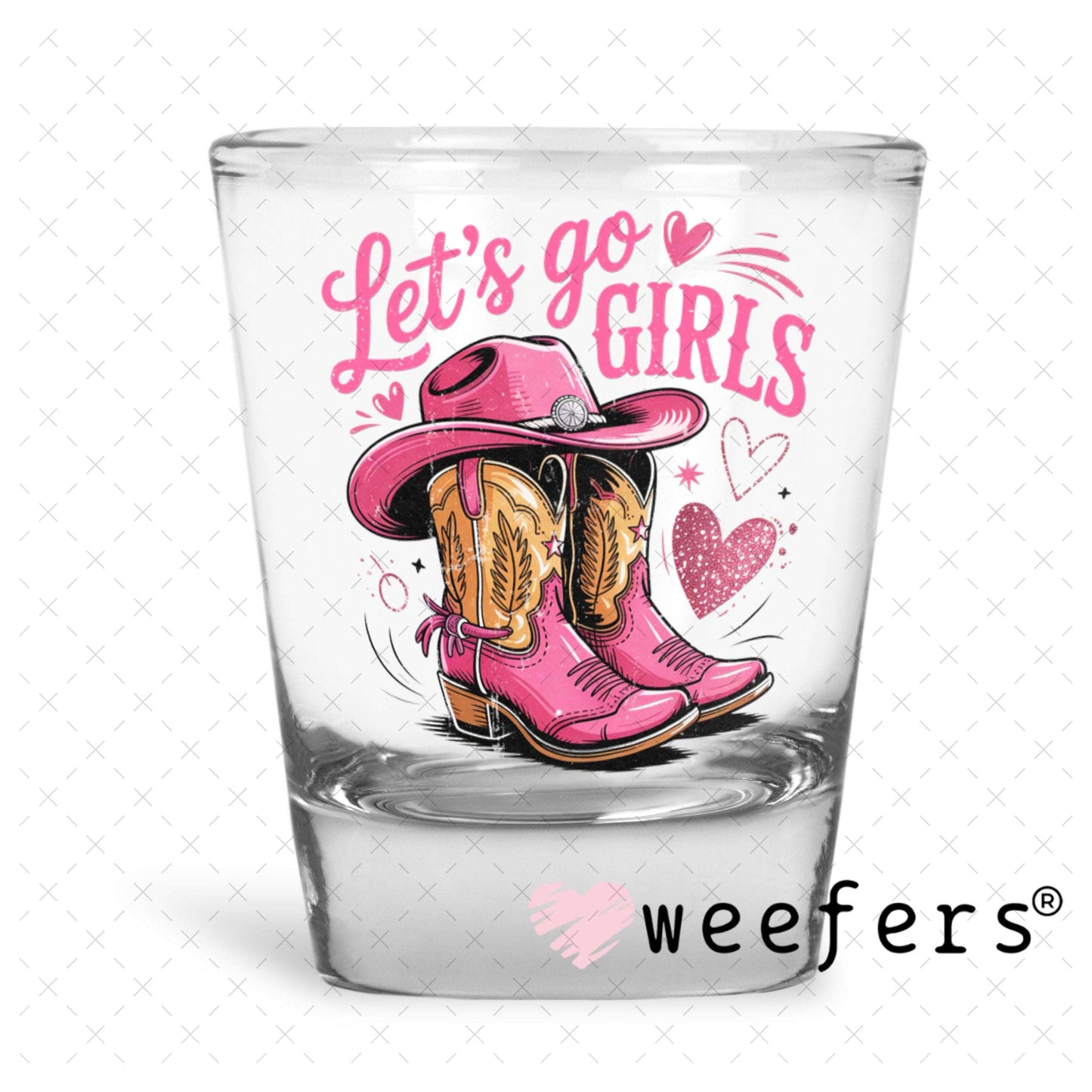 UV DTF Decal - Let's Go Girls Shot Glass Heavy Base Weefers