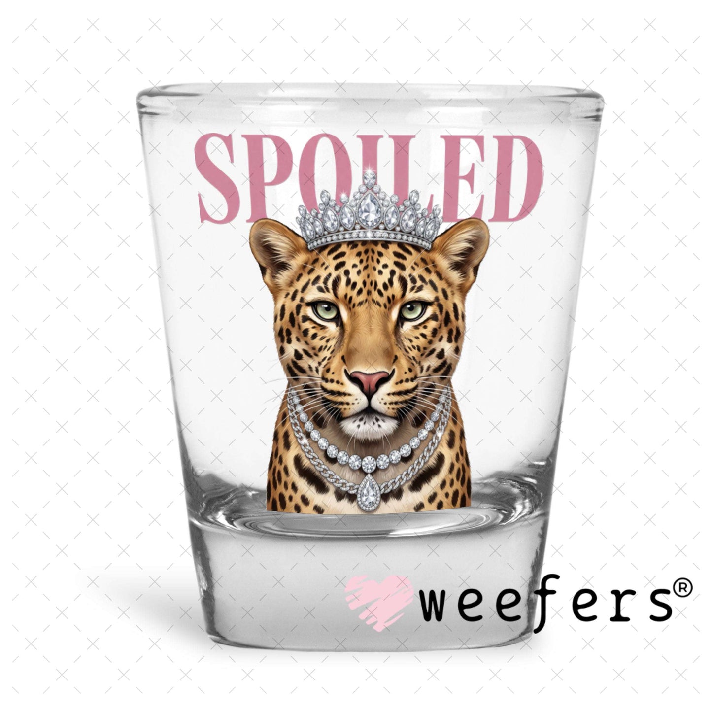UV DTF Decal - Spoiled Shot Glass Heavy Base Weefers