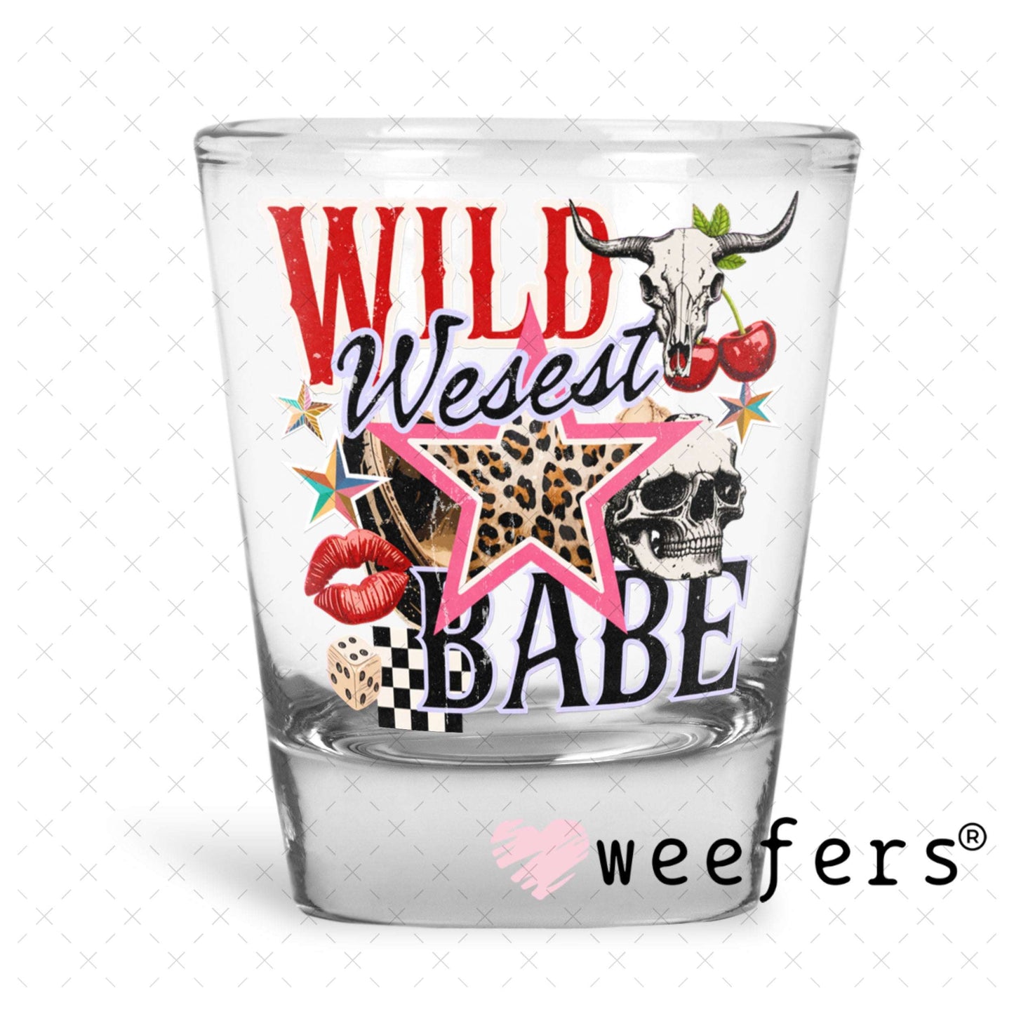 UV DTF Decal - Wild Wesest Babe Shot Glass Heavy Base Weefers