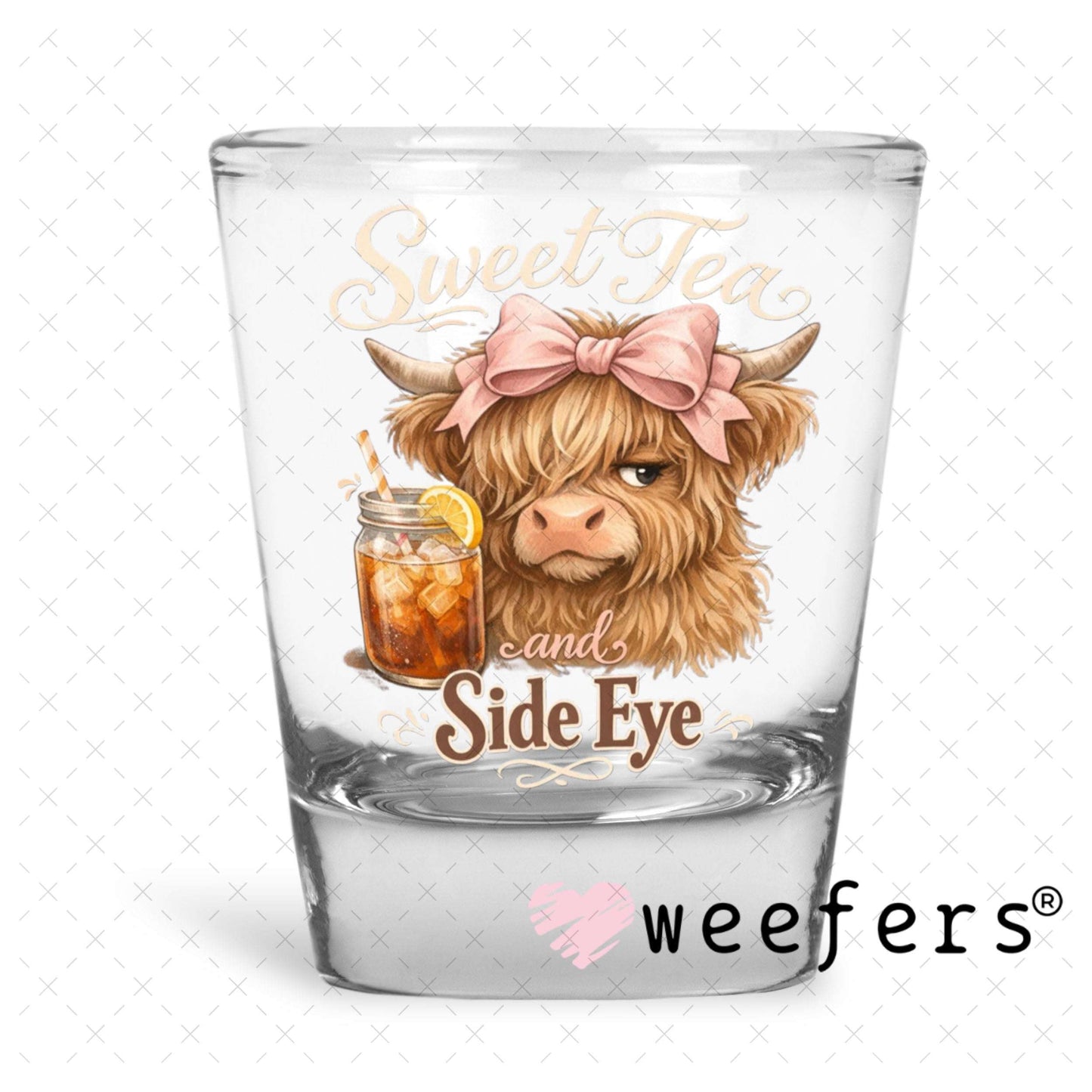 UV DTF Decal - Sweet Tea and Side Eye Shot Glass Heavy Base Weefers
