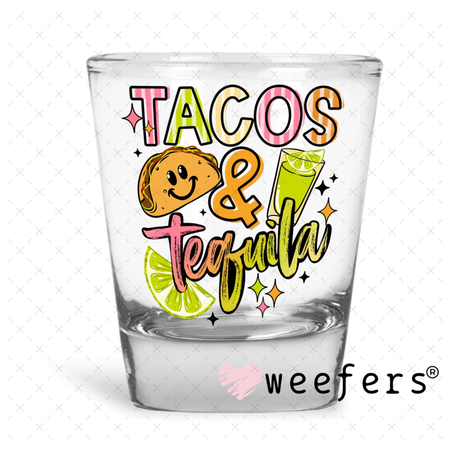UV DTF Decal - Tacos and Tequila Shot Glass Heavy Base Weefers