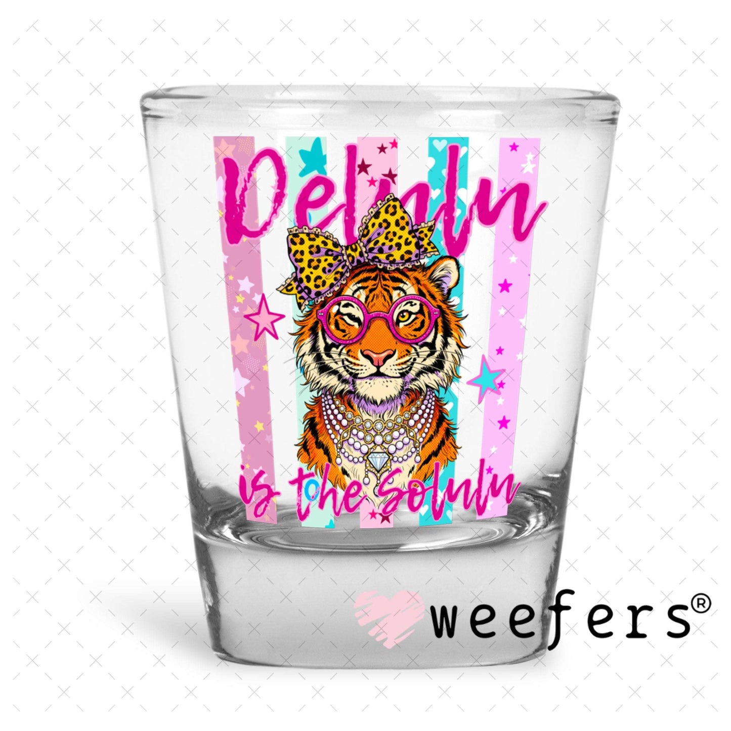 UV DTF Decal - Delulu is the Solulu Shot Glass Heavy Base Weefers