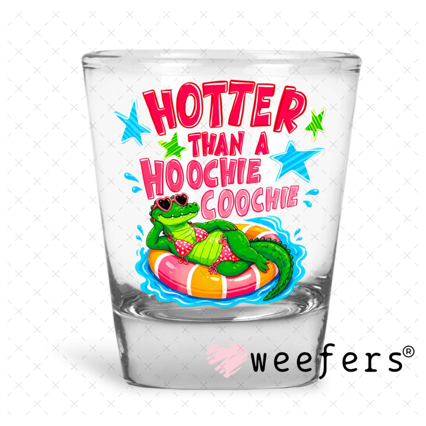 UV DTF Decal - Hotter Than a Hoochie Coochie Crocodile Shot Glass Heavy Base Weefers