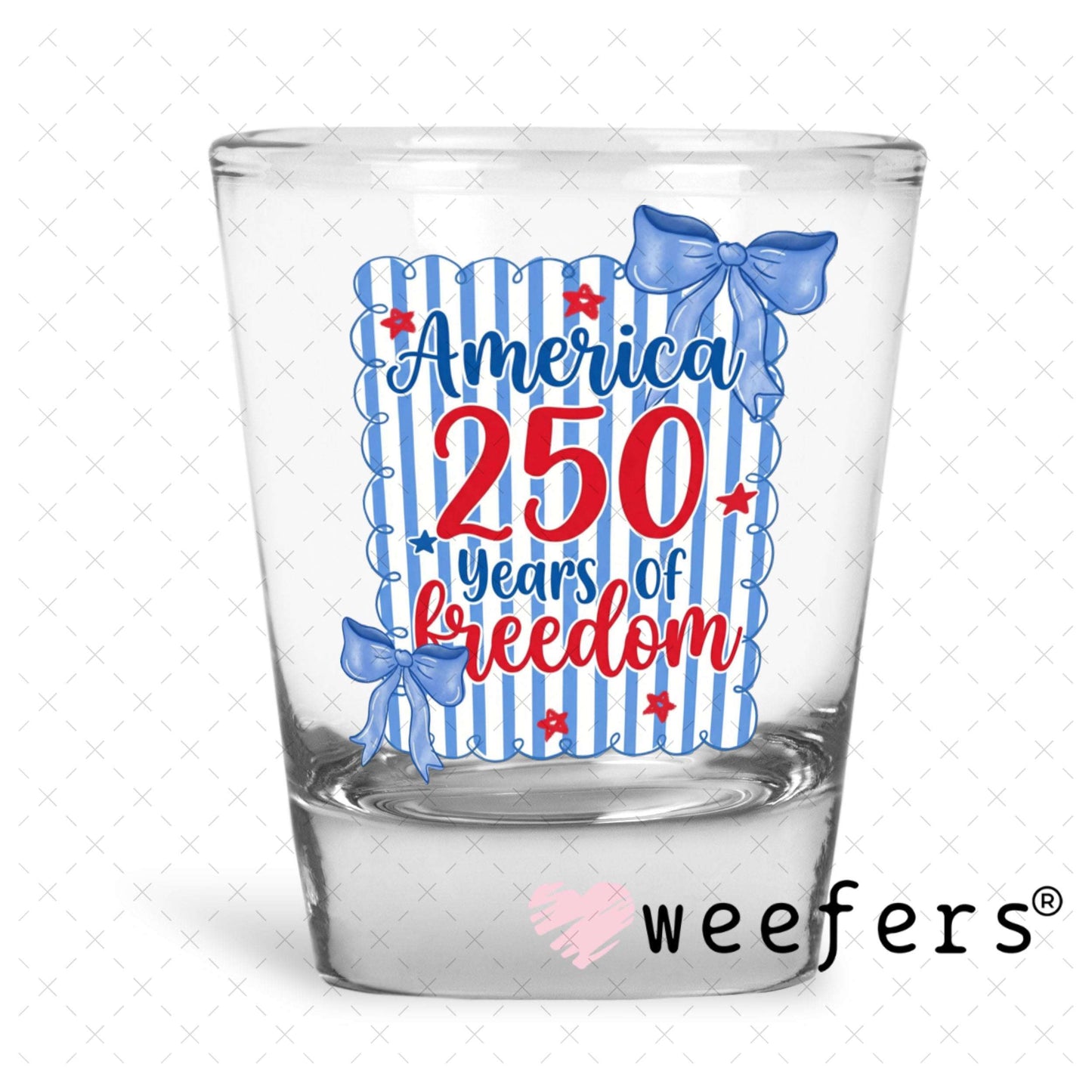 UV DTF Decal - Blue Red America 250 Years Shot Glass Heavy Base Weefers