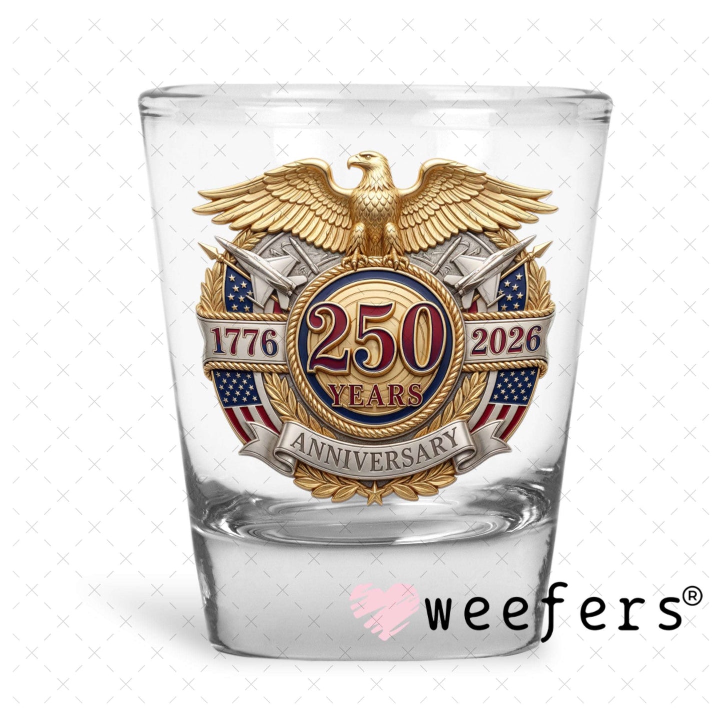 UV DTF Decal - Gold Eagle 250 Years Anniversary Shot Glass Heavy Base Weefers