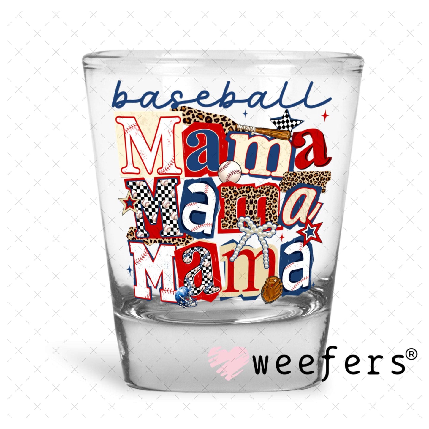 UV DTF Decal - Baseball Mama Stacked Shot Glass Heavy Base Weefers