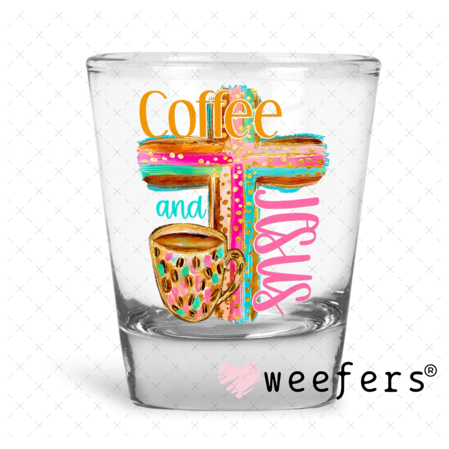 UV DTF Decal - Coffee and Jesus Shot Glass Heavy Base Weefers