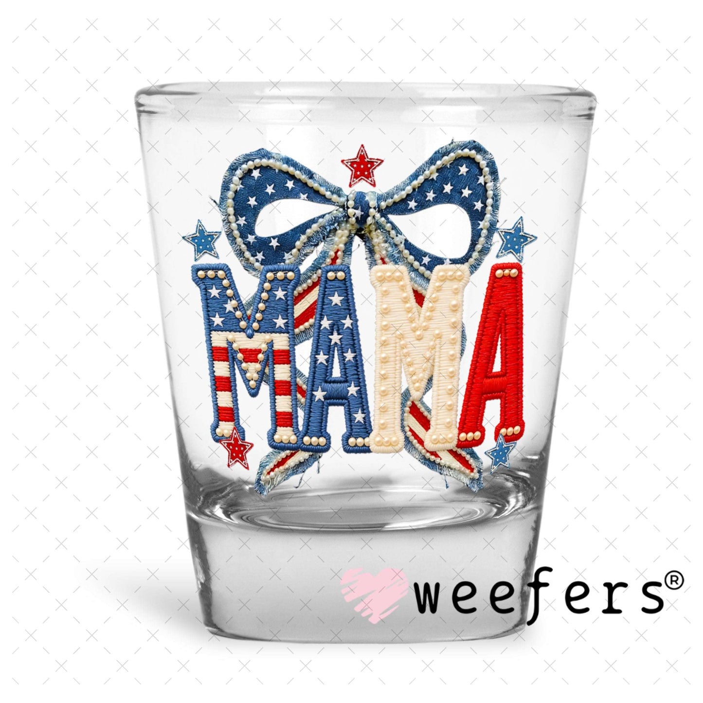 UV DTF Decal - Mama USA Shot Glass Heavy Base Weefers