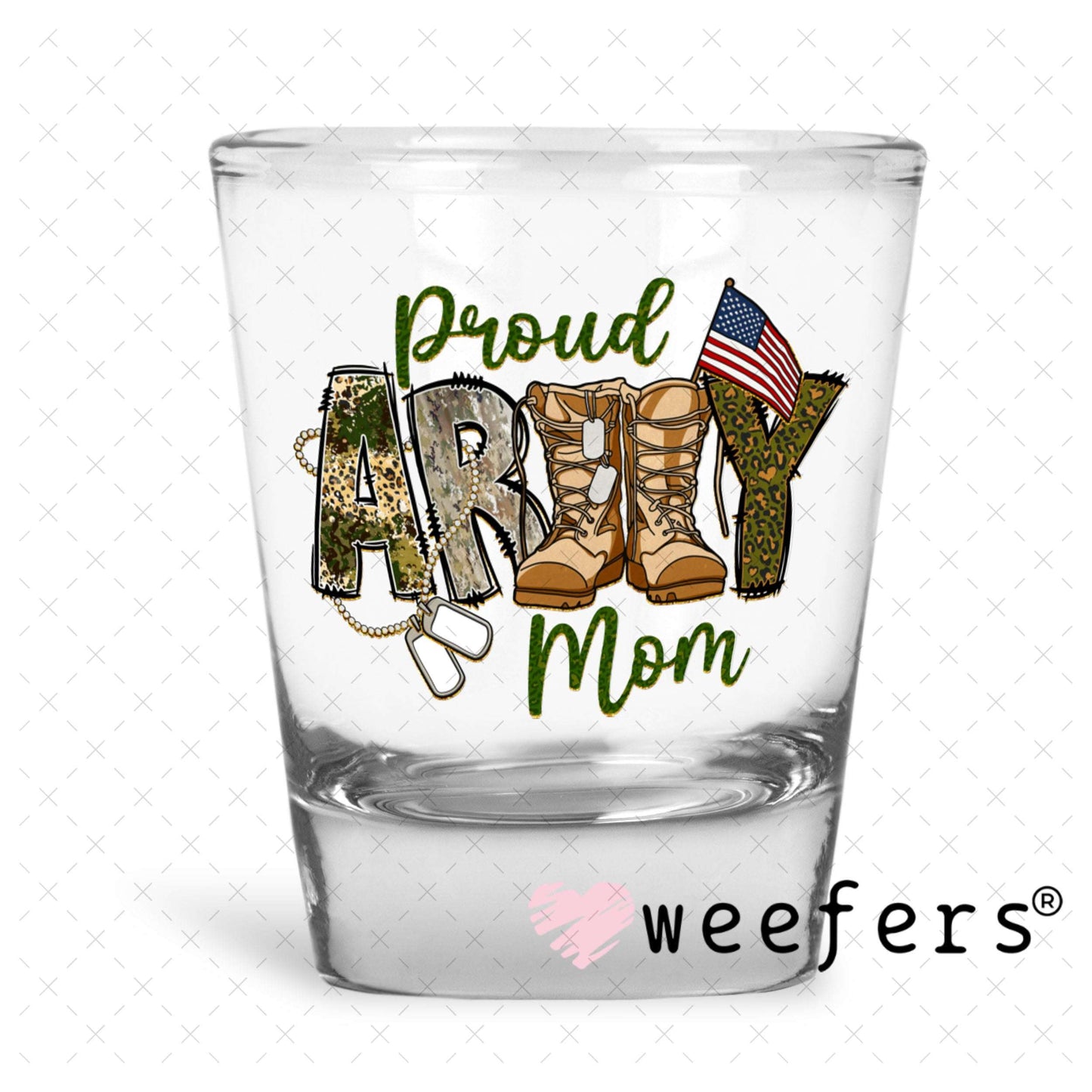 UV DTF Decal - Proud Army Mom Shot Glass Heavy Base Weefers