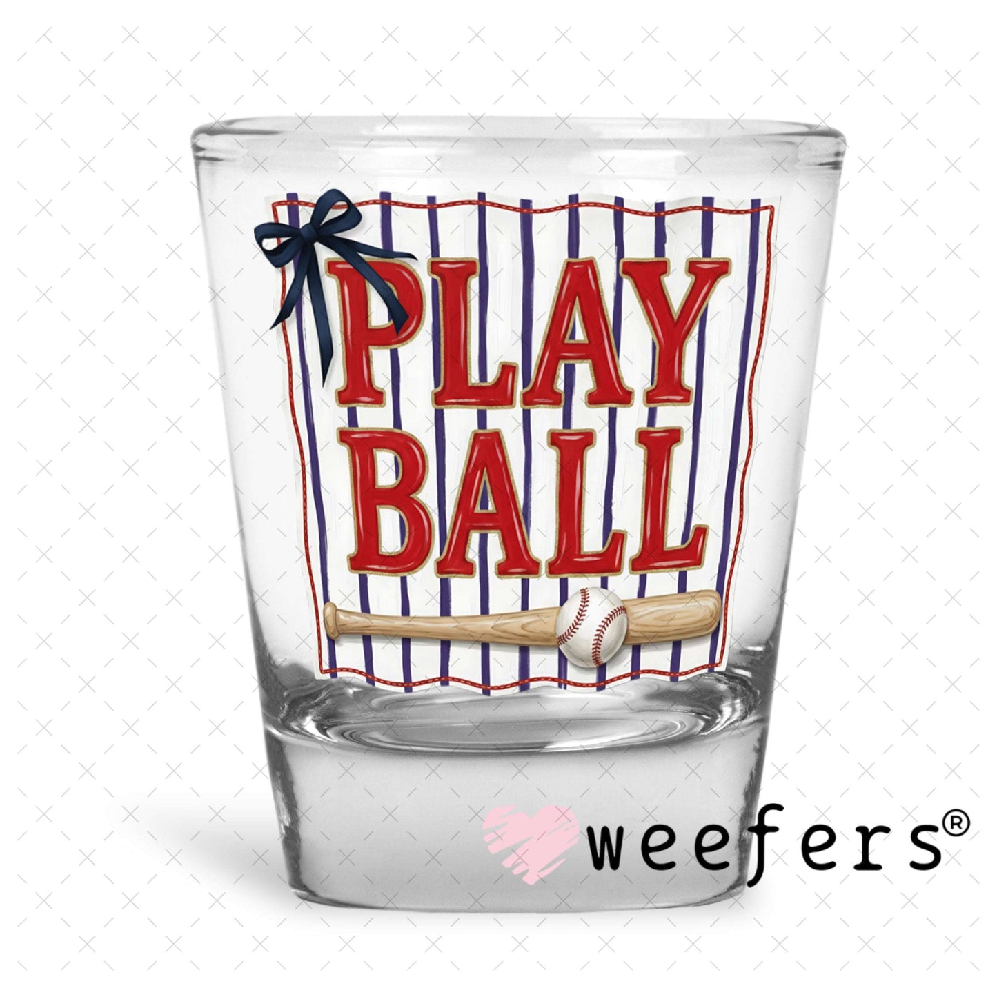 UV DTF Decal - Play Ball Shot Glass Heavy Base Weefers