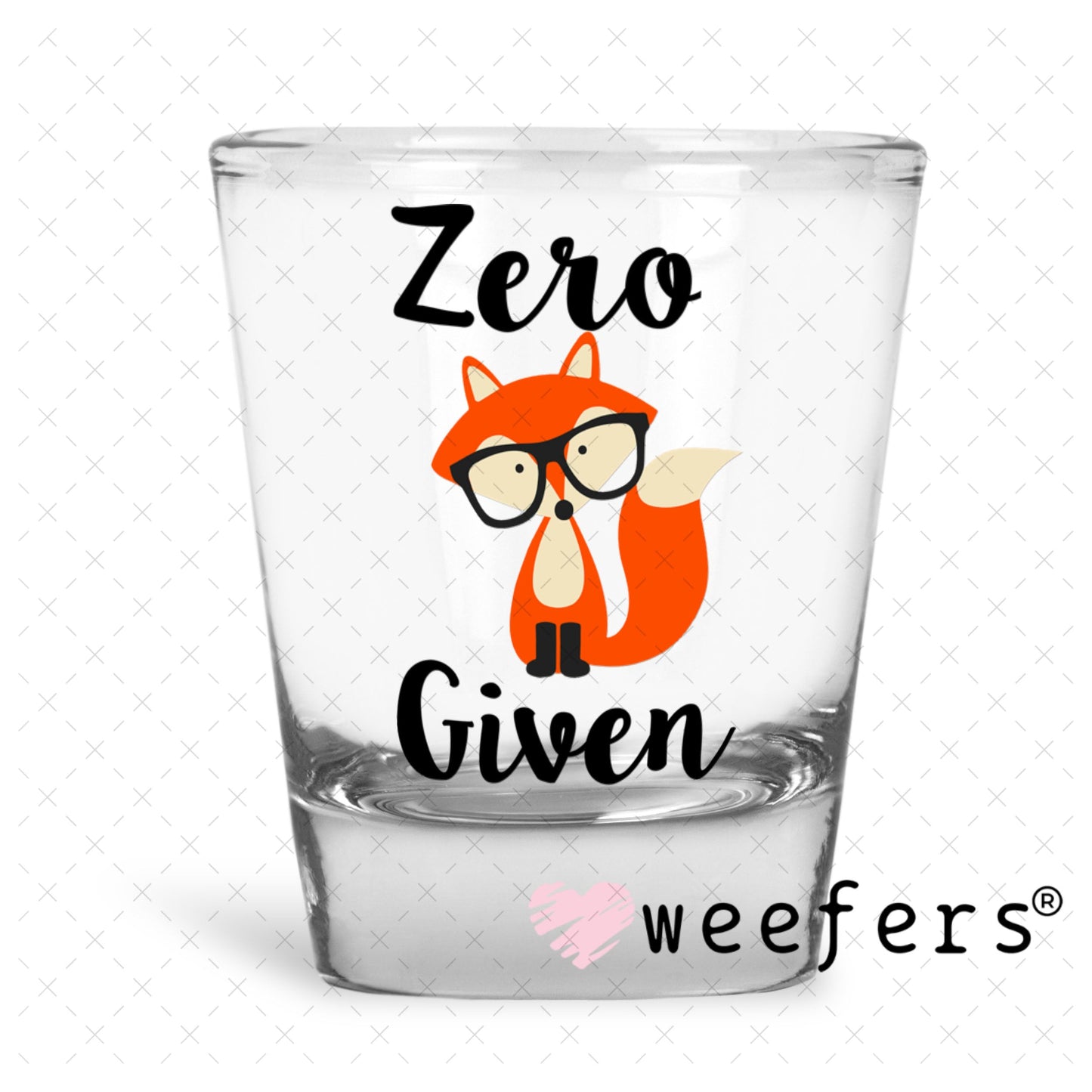 UV DTF Decal - Zero Fox Given Shot Glass Heavy Base Weefers