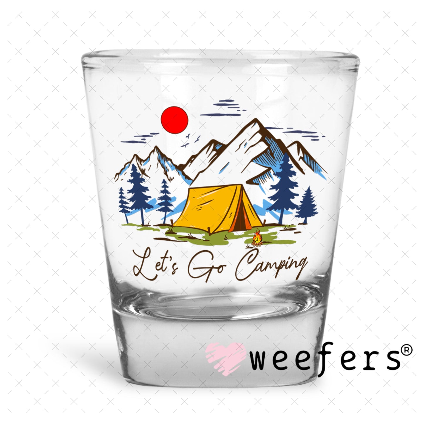 UV DTF Decal - Let's Go Camping Shot Glass Heavy Base Weefers