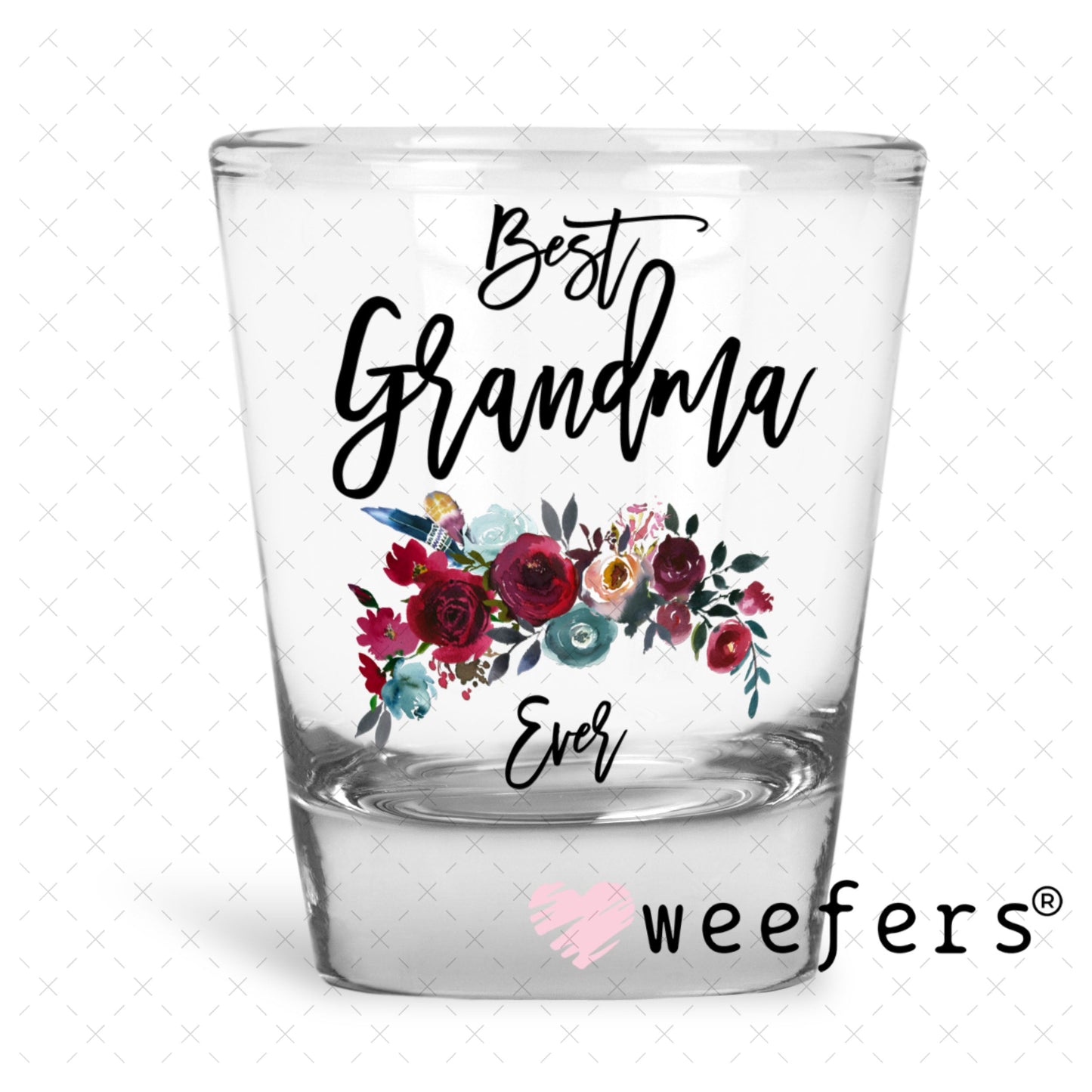 UV DTF Decal - Best Grandma Ever Shot Glass Heavy Base Weefers